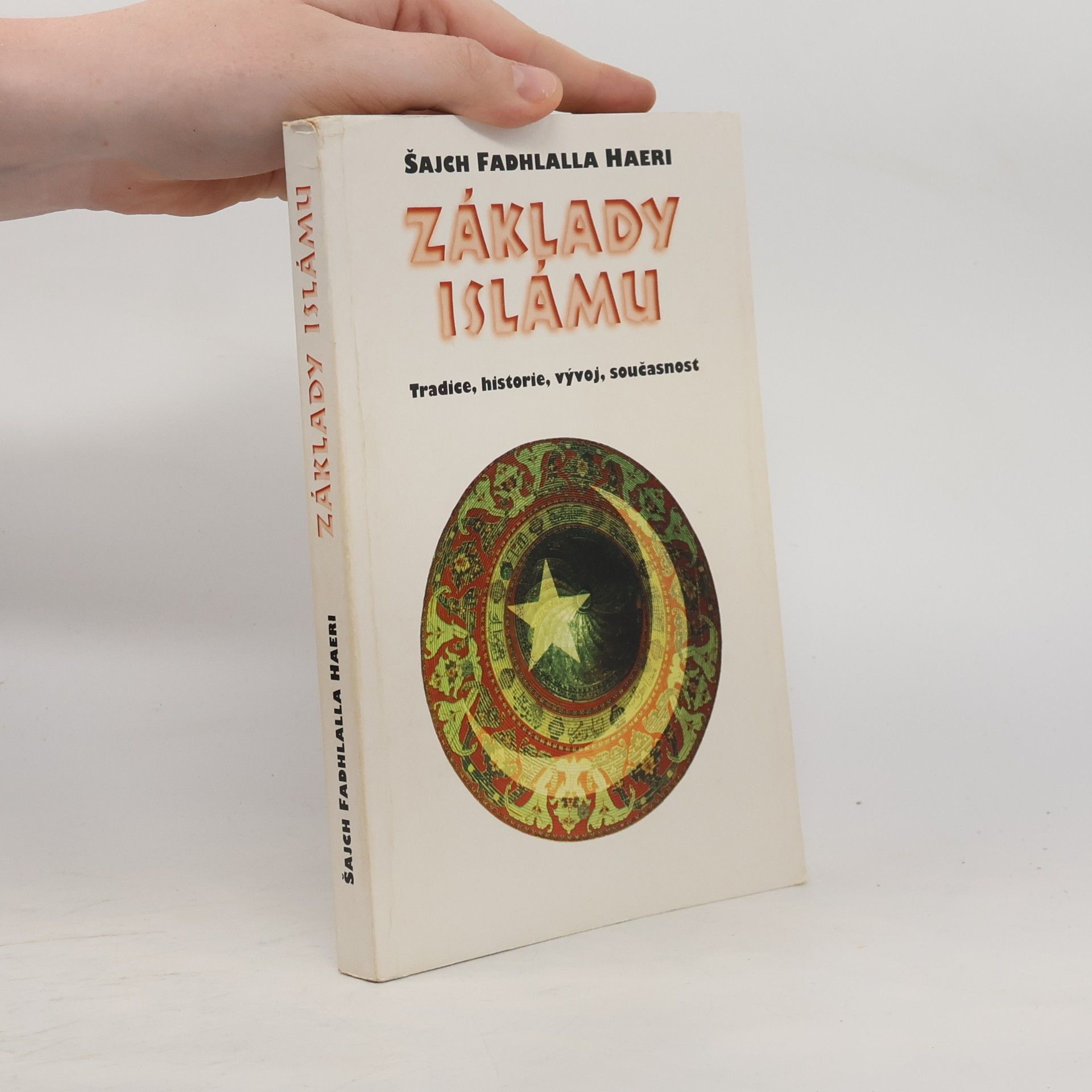 Základy islámu. Tradice, historie, vývoj, současnost