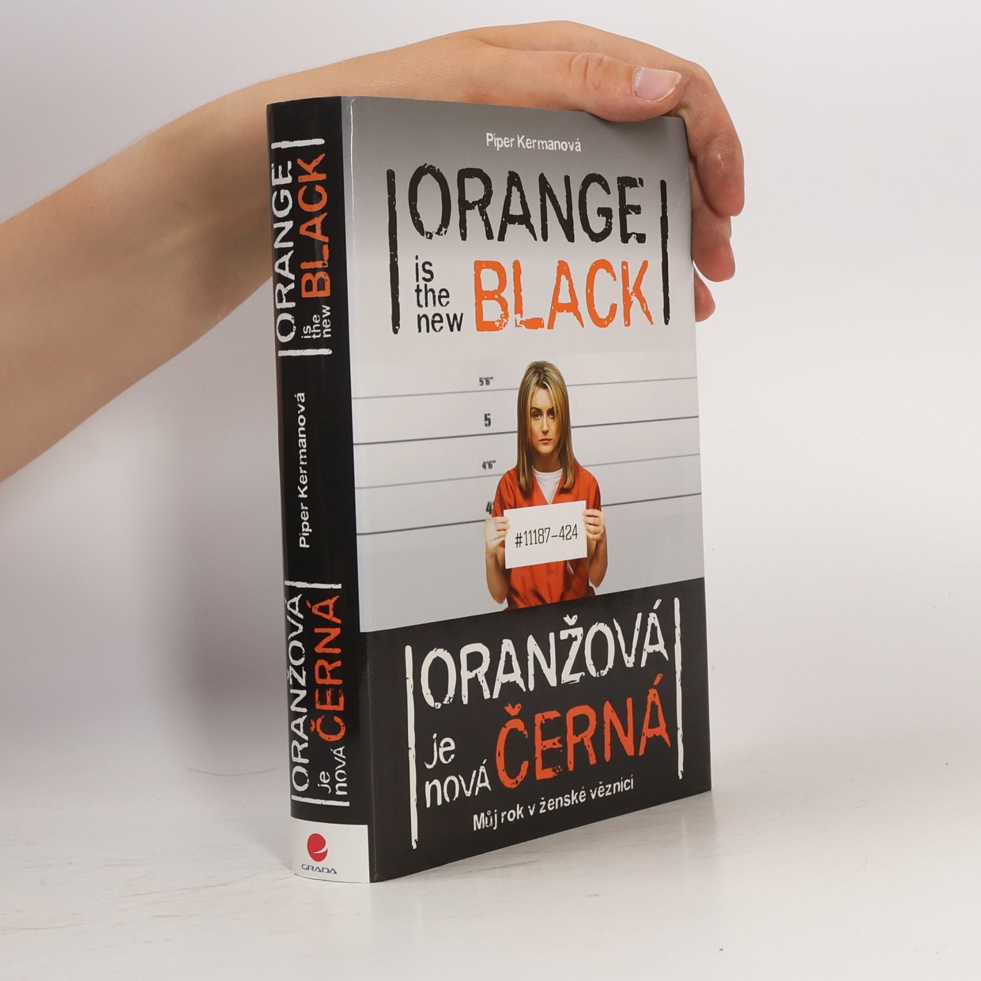 Piper Kerman Oranžová je nová černá - můj rok v ženské věznici