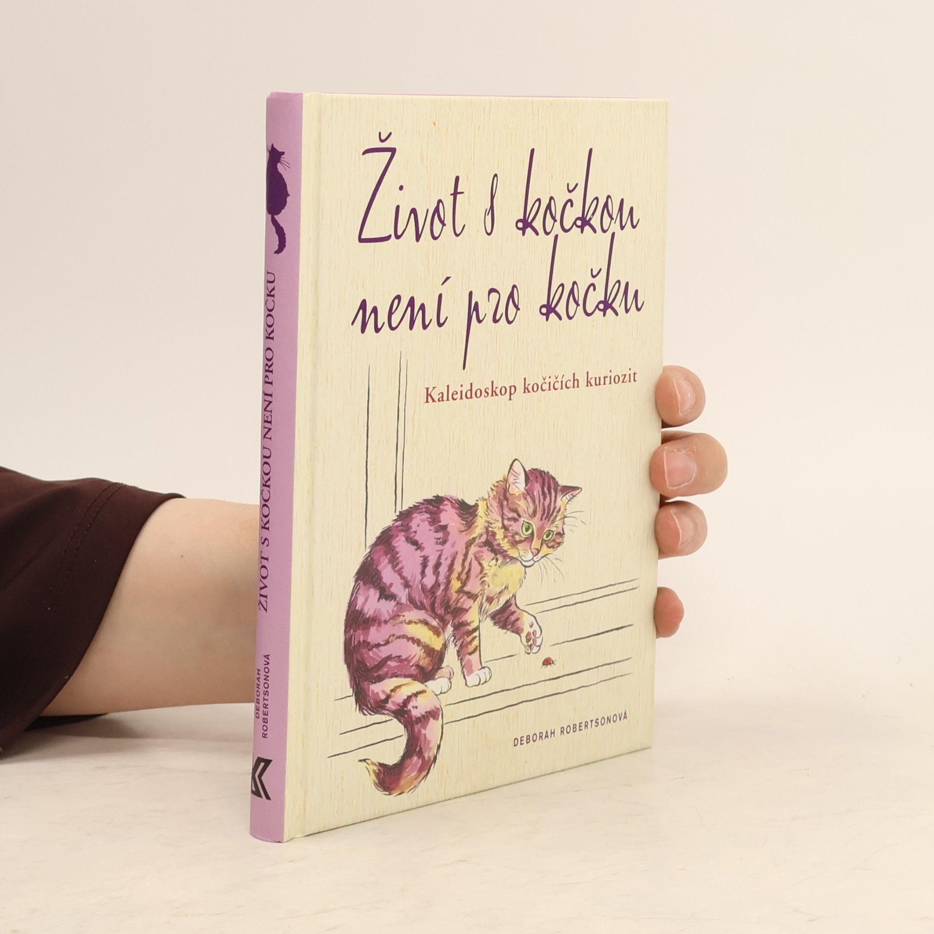 Deborah Robertson Život s kočkou není pro kočku. Kaleidoskop kočičích kuriozit