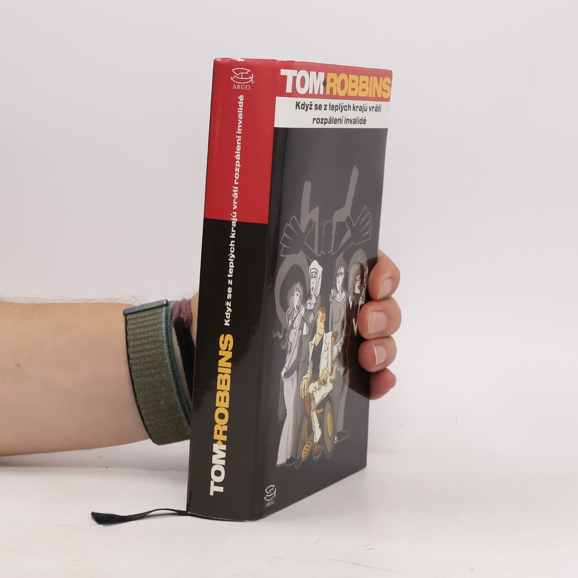 Tom Robbins Když se z teplých krajů vrátí rozpálení invalidé