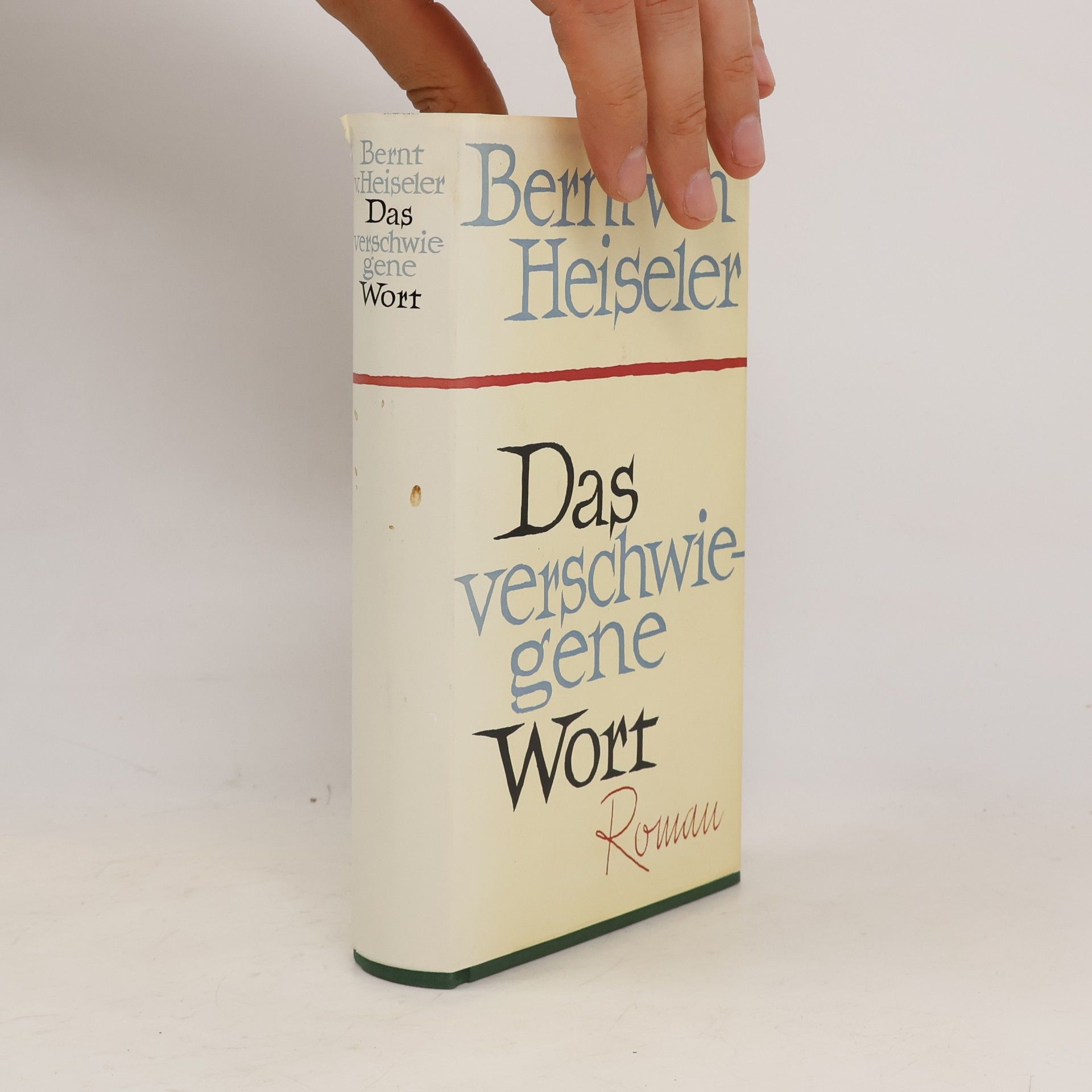 Bernt von Heiseler Das verschwiegene Wort