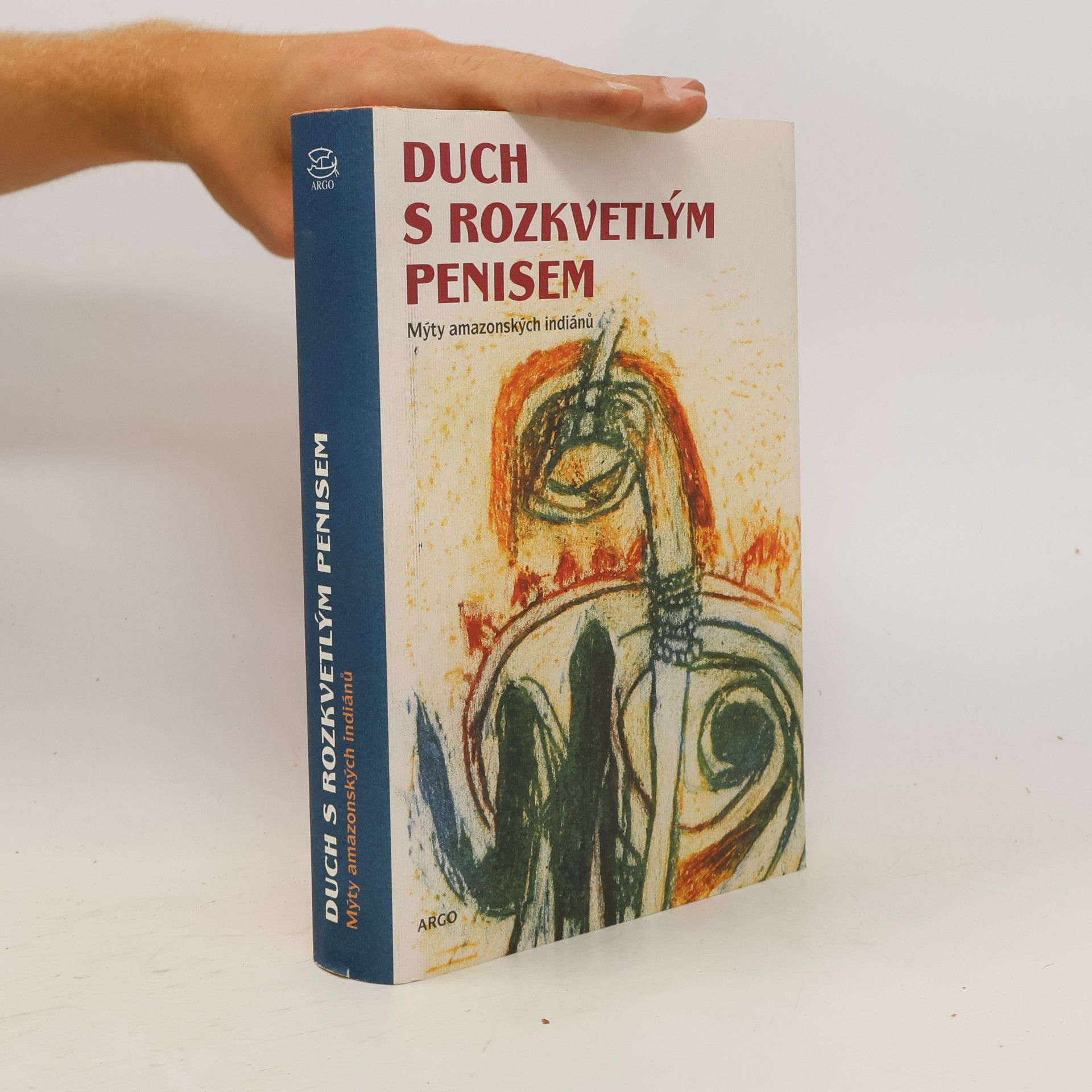 Mnislav Zelený Duch s rozkvetlým penisem - Mýty amazonských indiánů