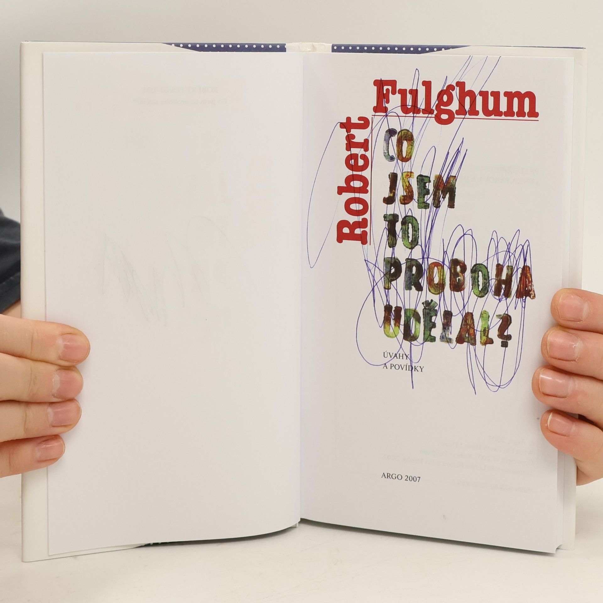 Robert Fulghum Co jsem to proboha udělal?