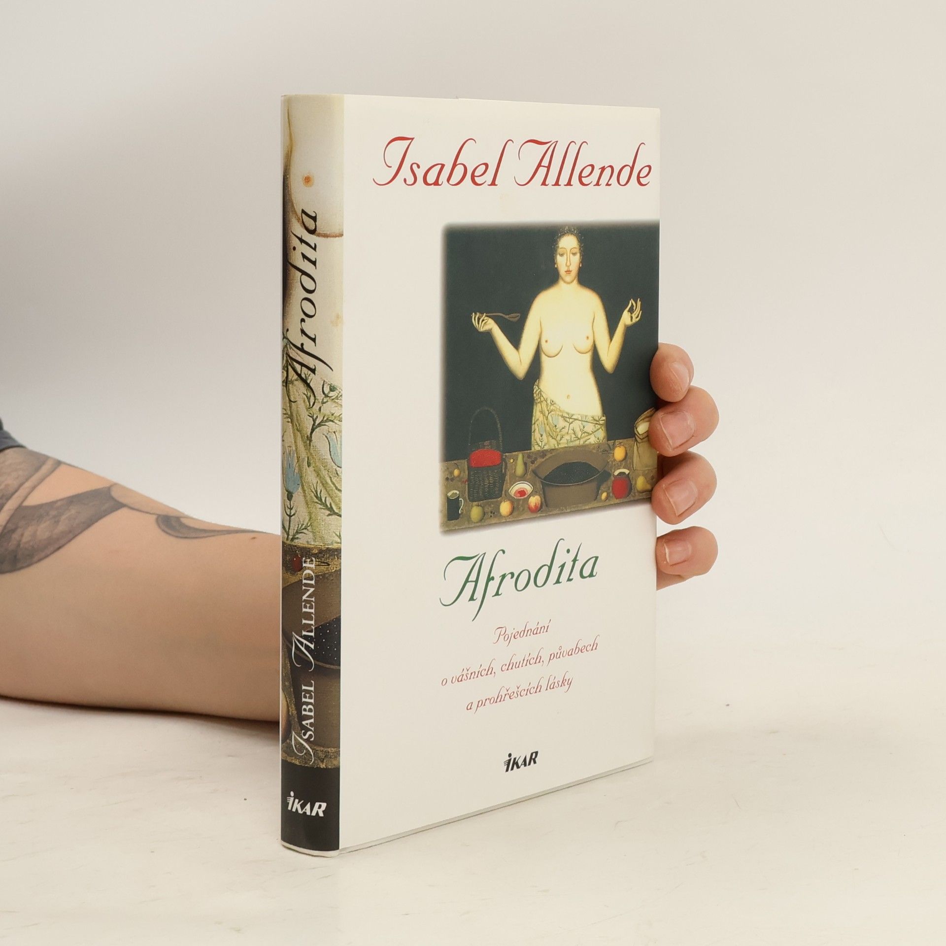 Isabel Allende Afrodita : pojednání o vášních, chutích, půvabech a prohřešcích lásky