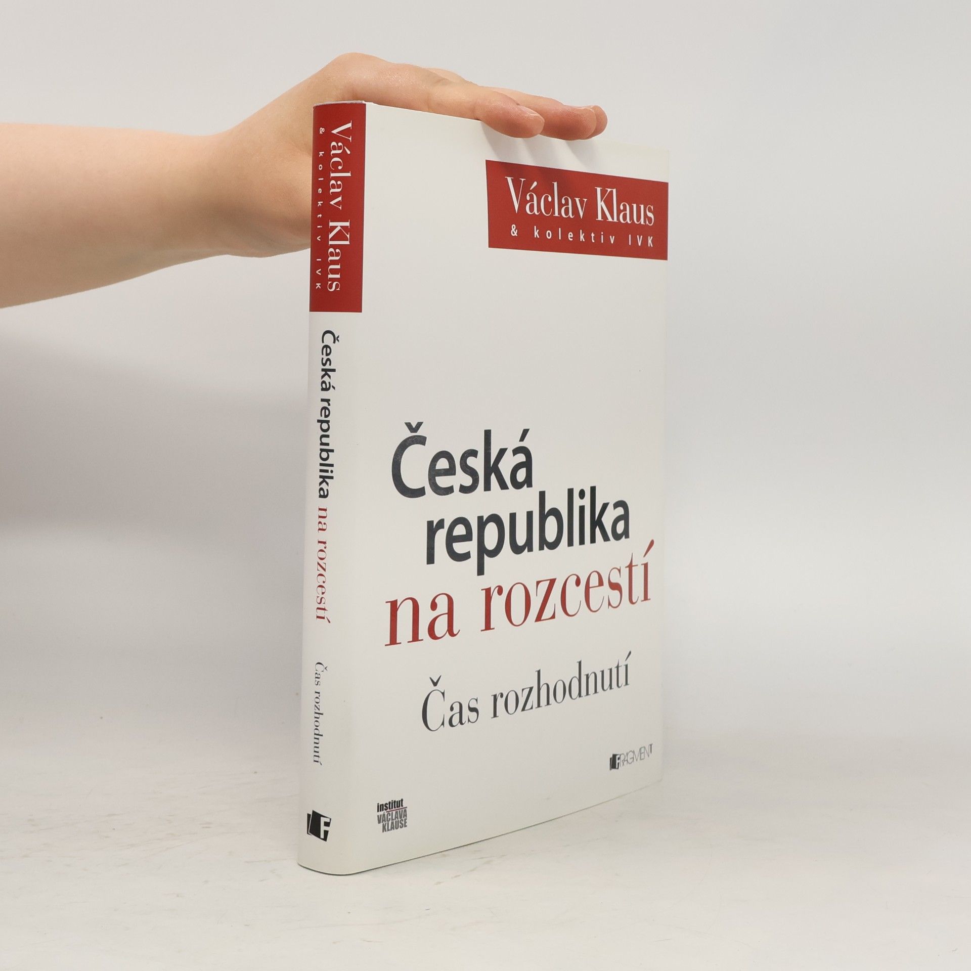 Václav Klaus Česká republika na rozcestí. Čas rozhodnutí