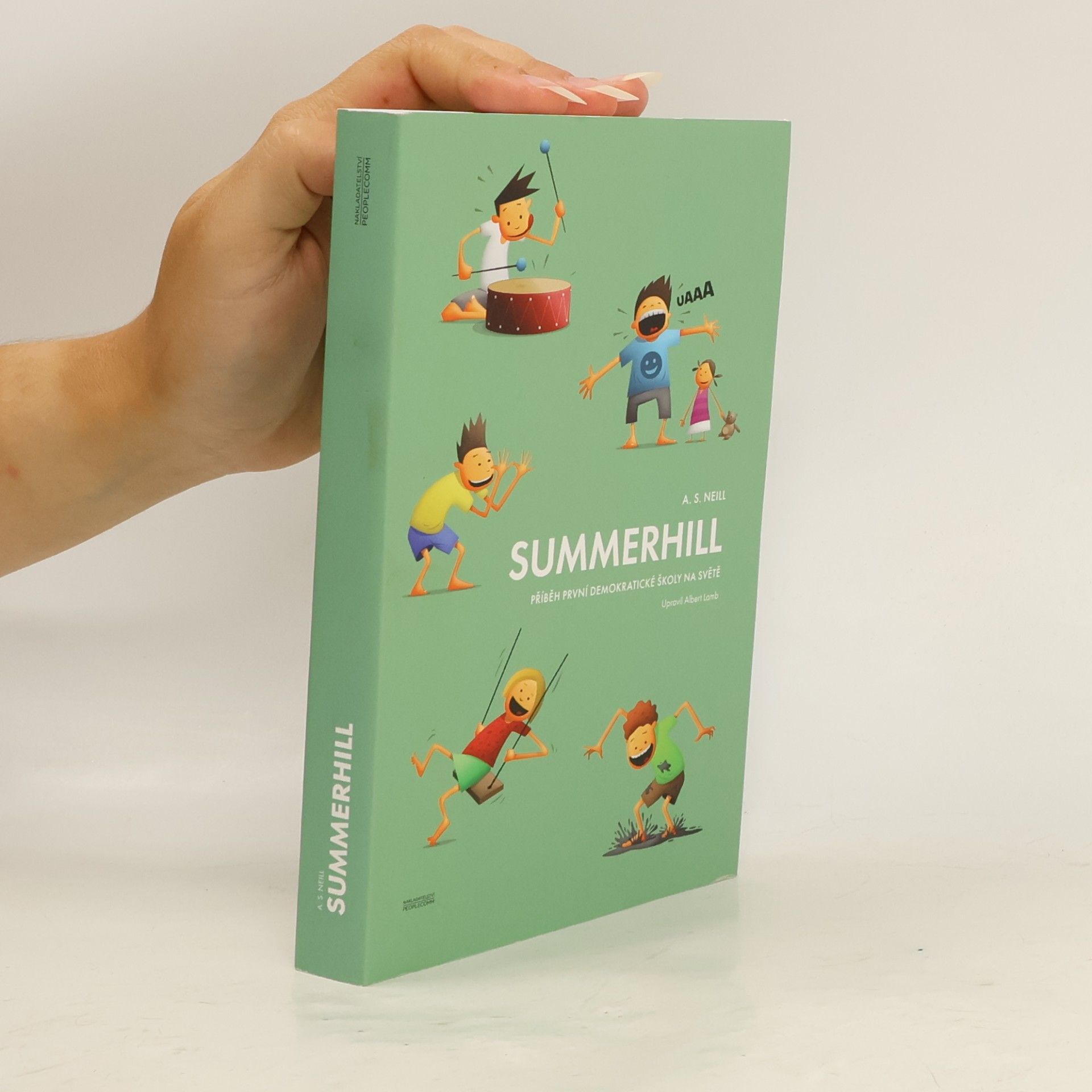 Alexander Sutherland Neill Summerhill: Příběh první demokratické školy na světě