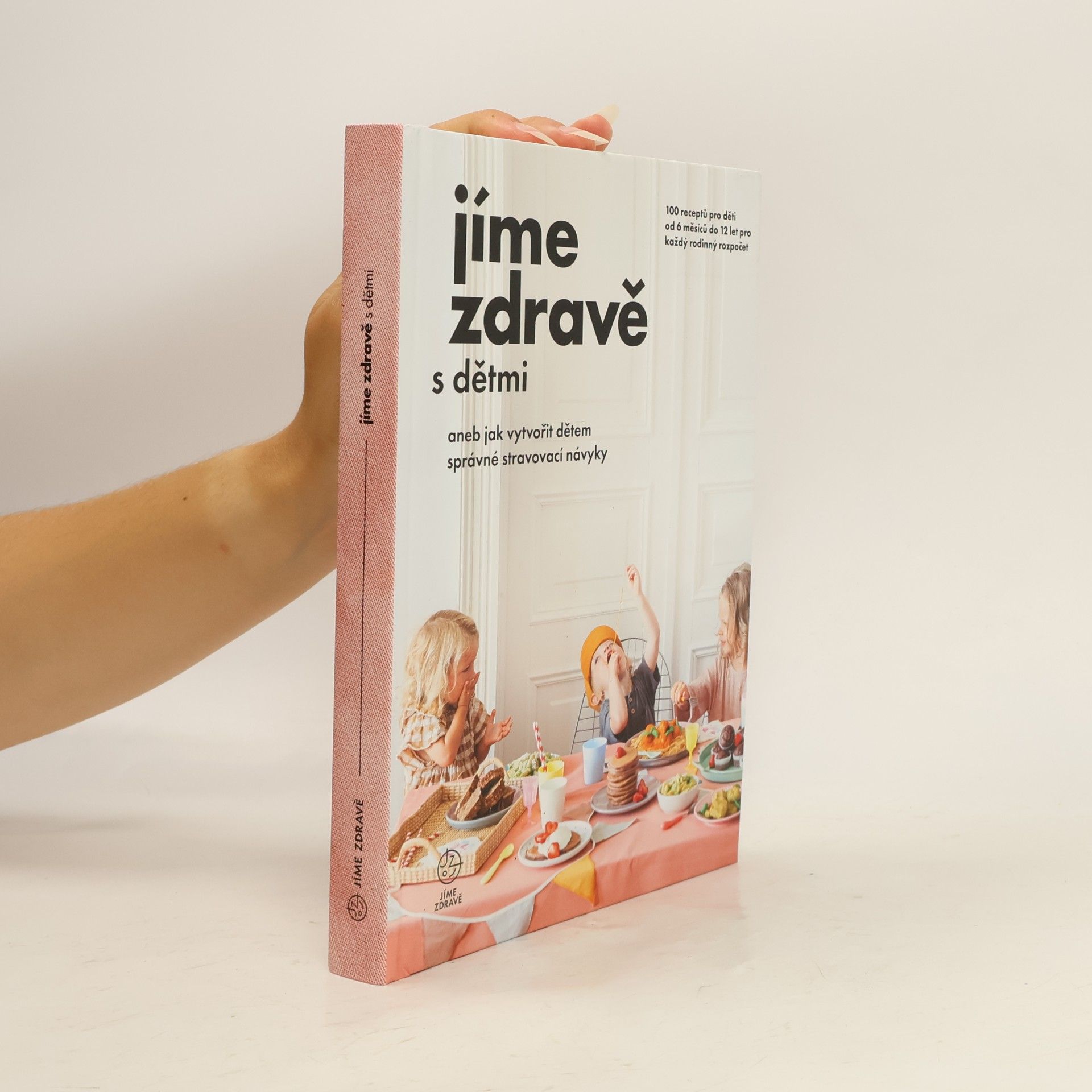 Autorenkollektiv Jíme zdravě s dětmi, aneb, Jak vytvořit dětem správné stravovací návyky
