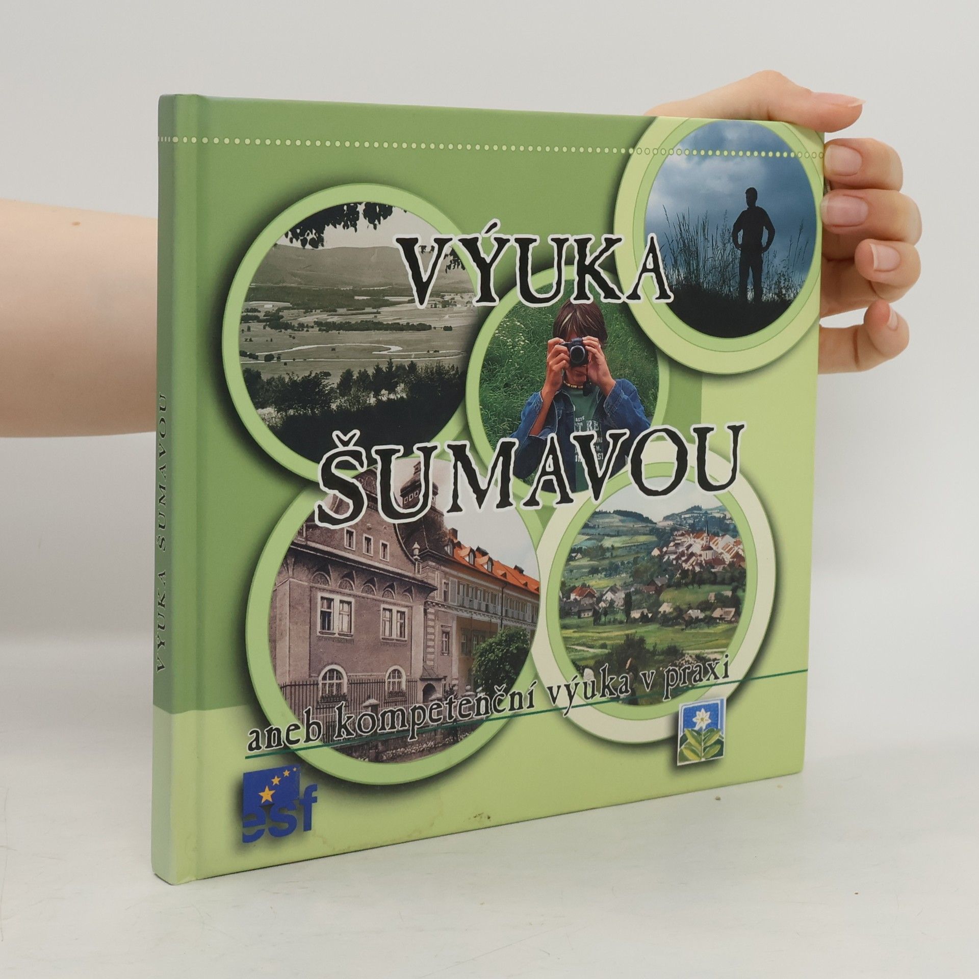 Various authors Výuka Šumavou, aneb, Kompetenční výuka v praxi