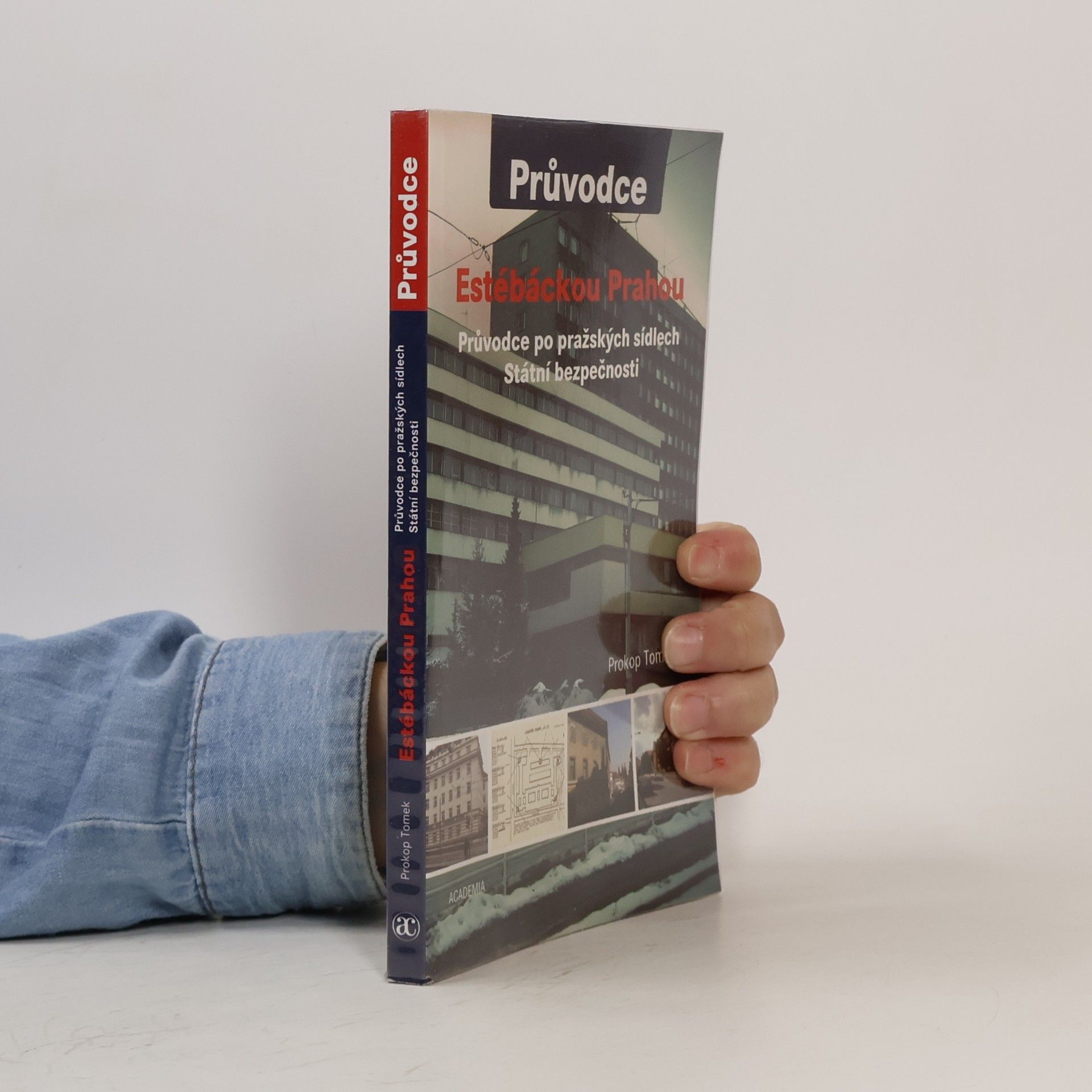 Prokop Tomek Estébáckou Prahou. Průvodce po pražských sídlech Státní bezpečnosti