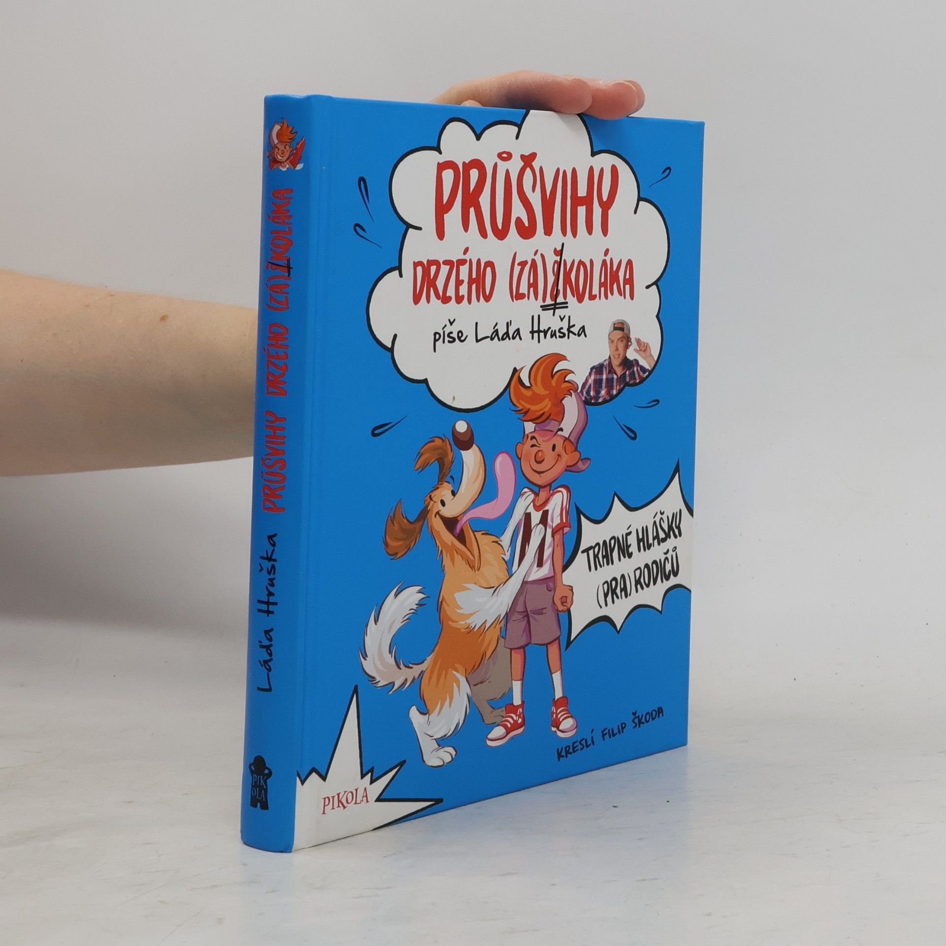 Láďa Hruška Průšvihy drzého (zá)školáka: Trapné hlášky (pra)rodičů