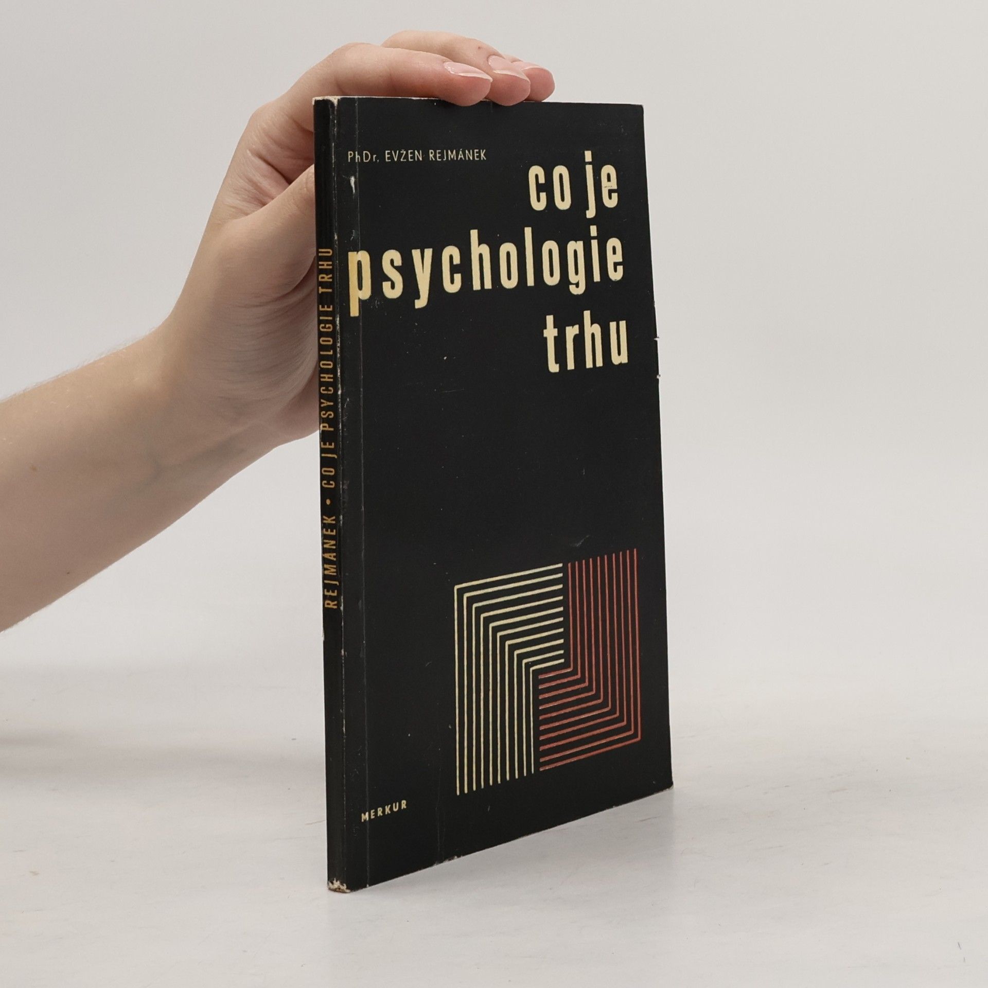 Evžen Rejmánek Co je psychologie trhu. Populární přehled