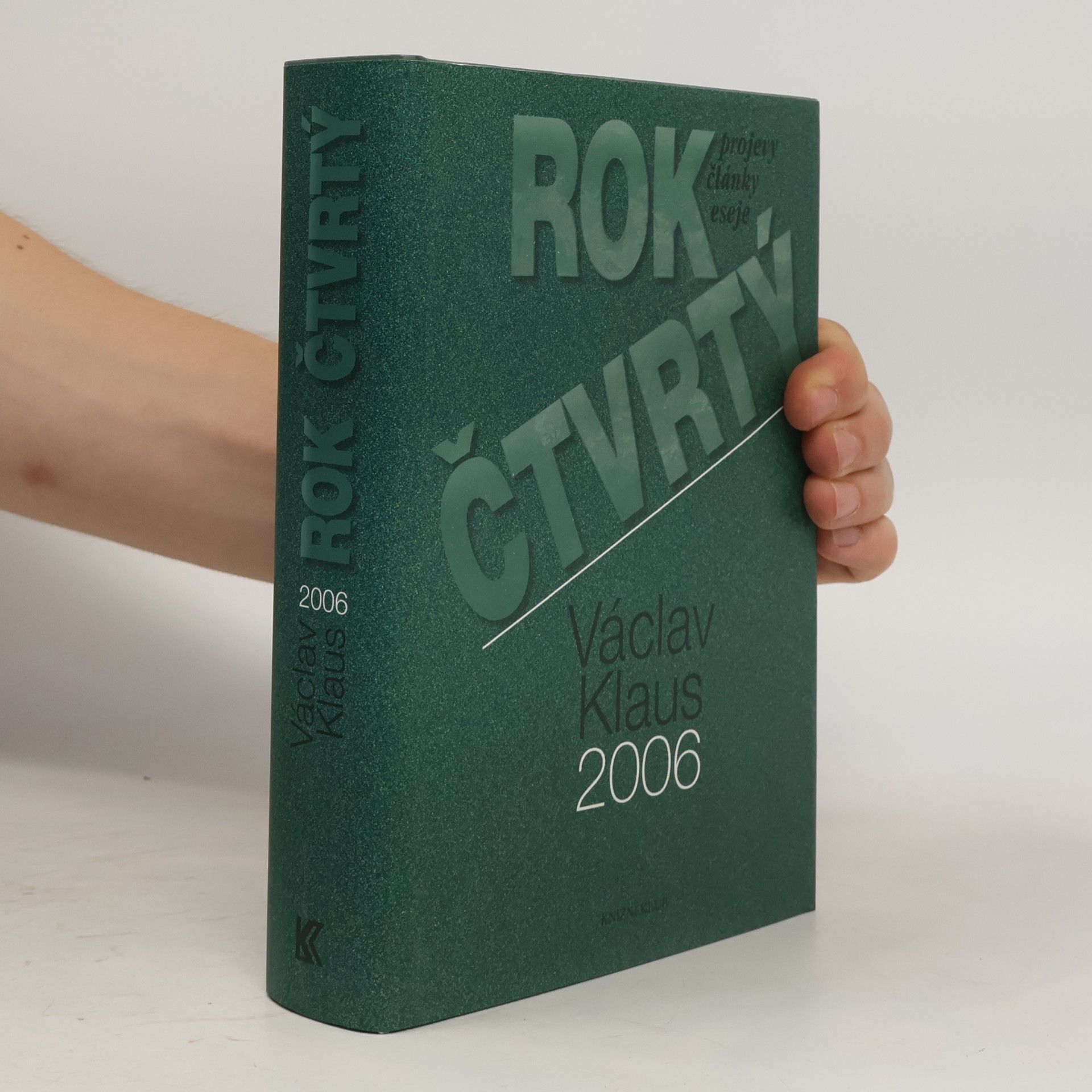 Václav Klaus Rok čtvrtý. Václav Klaus 2006. Projevy, články, eseje