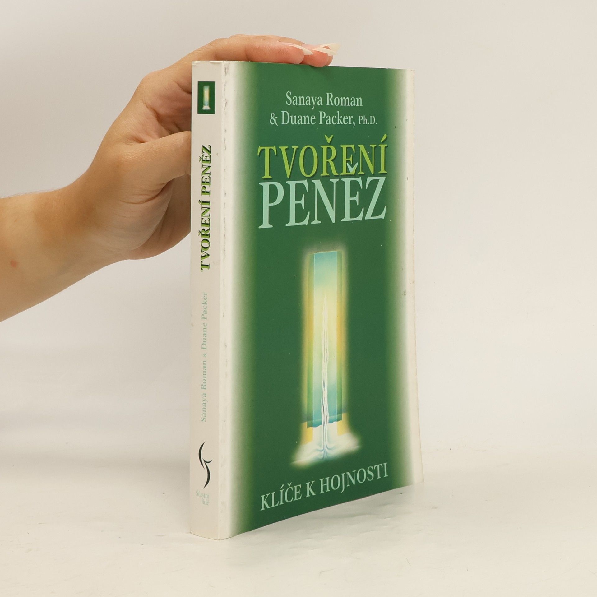 Sanaya Roman Tvoření peněz. Klíče k hojnosti