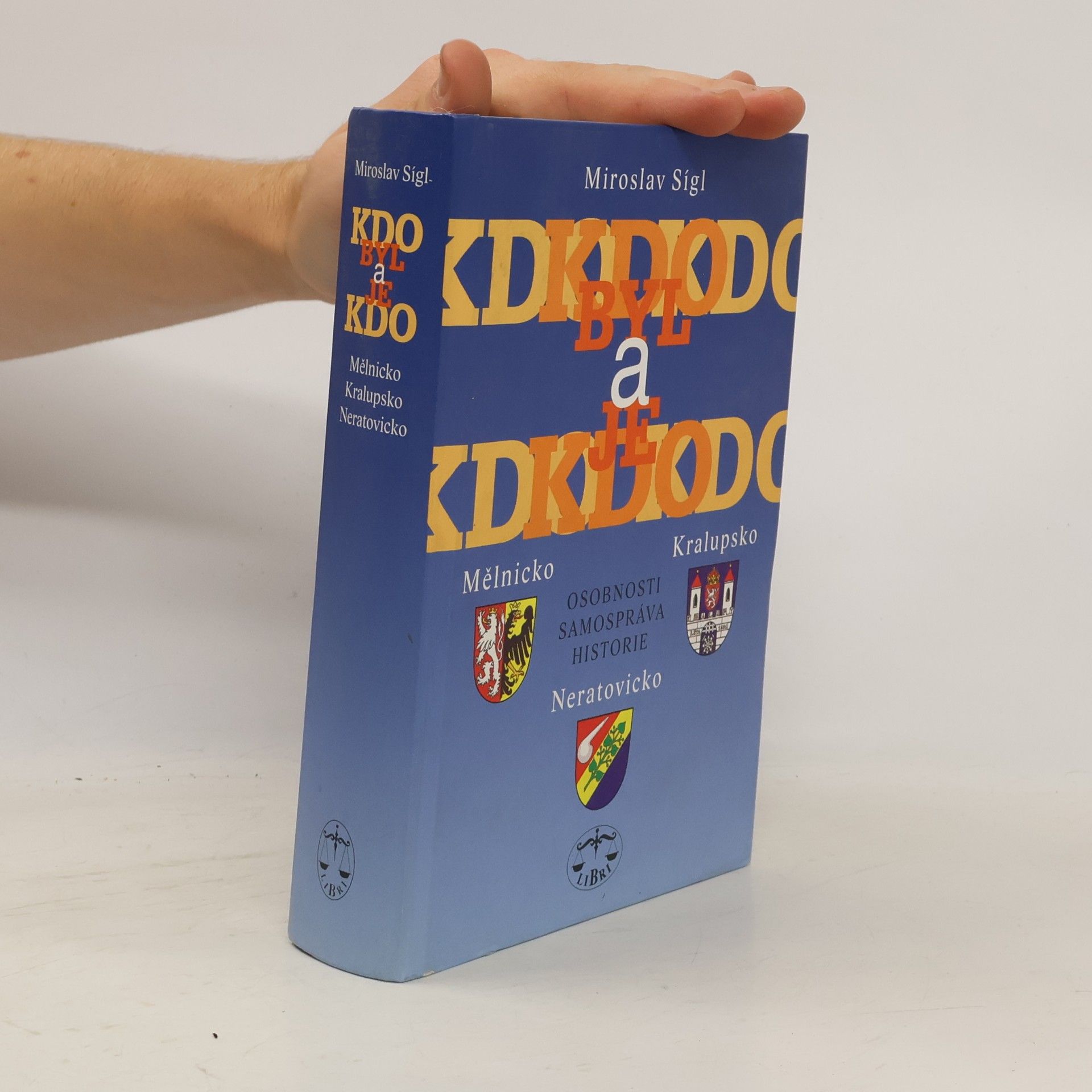 Miroslav Sígl Kdo byl a je kdo - Mělnicko, Kralupsko, Neratovicko
