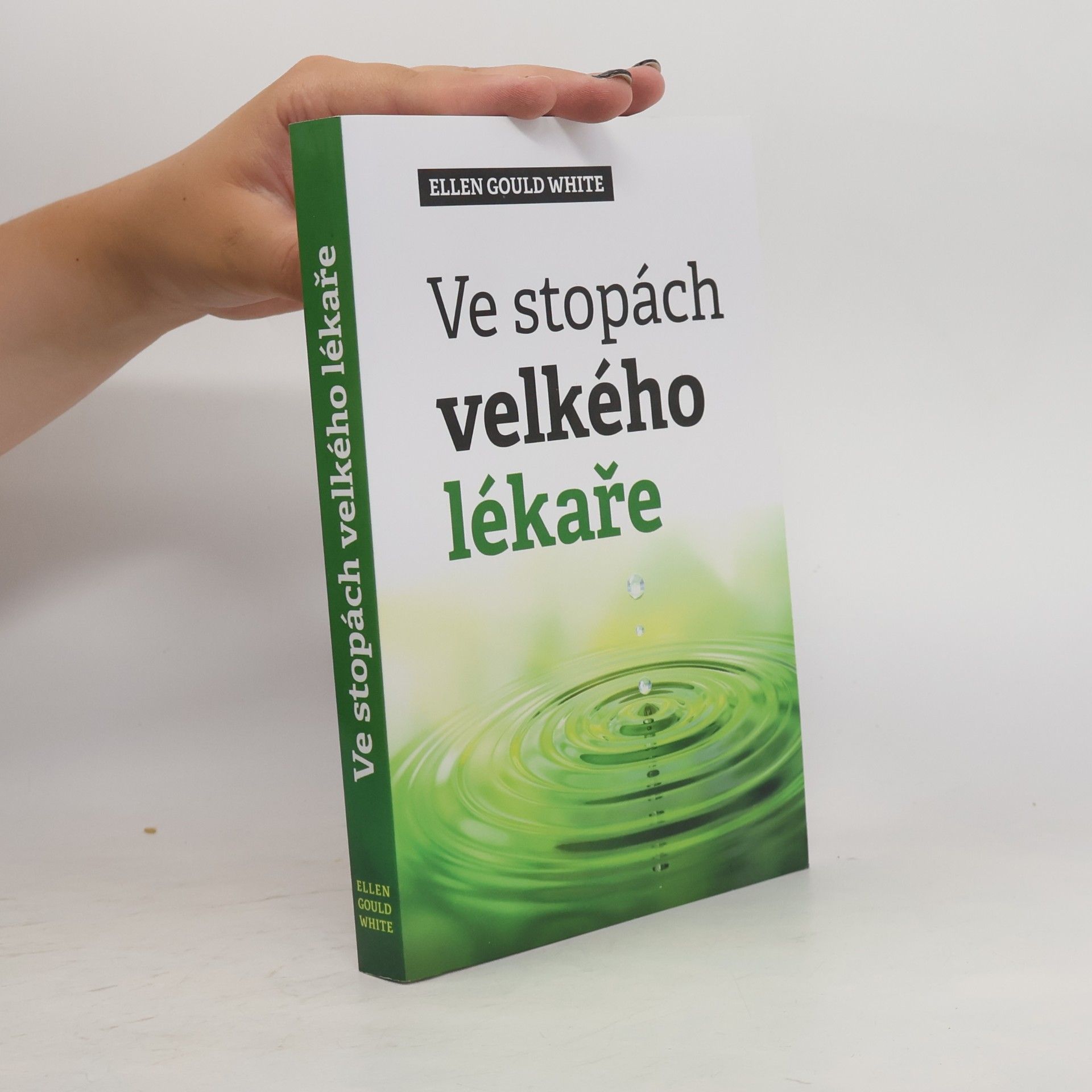 Ellen Gould Harmon White Ve stopách velkého lékaře