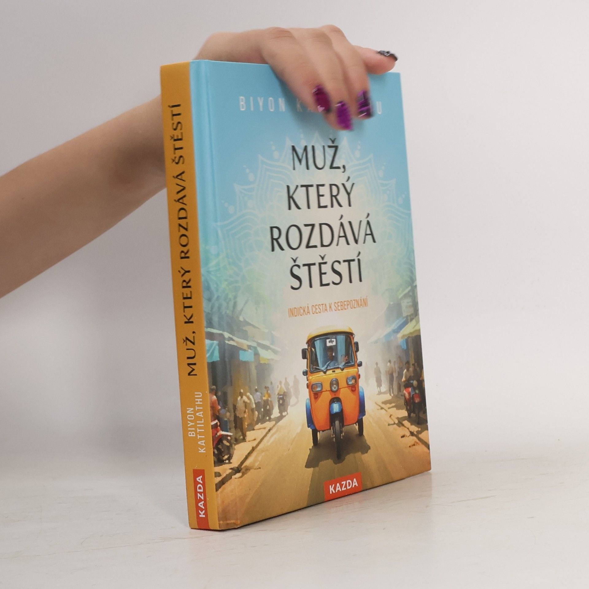 Biyon Kattilathu Muž, který rozdává štěstí: indická cesta k sebepoznání