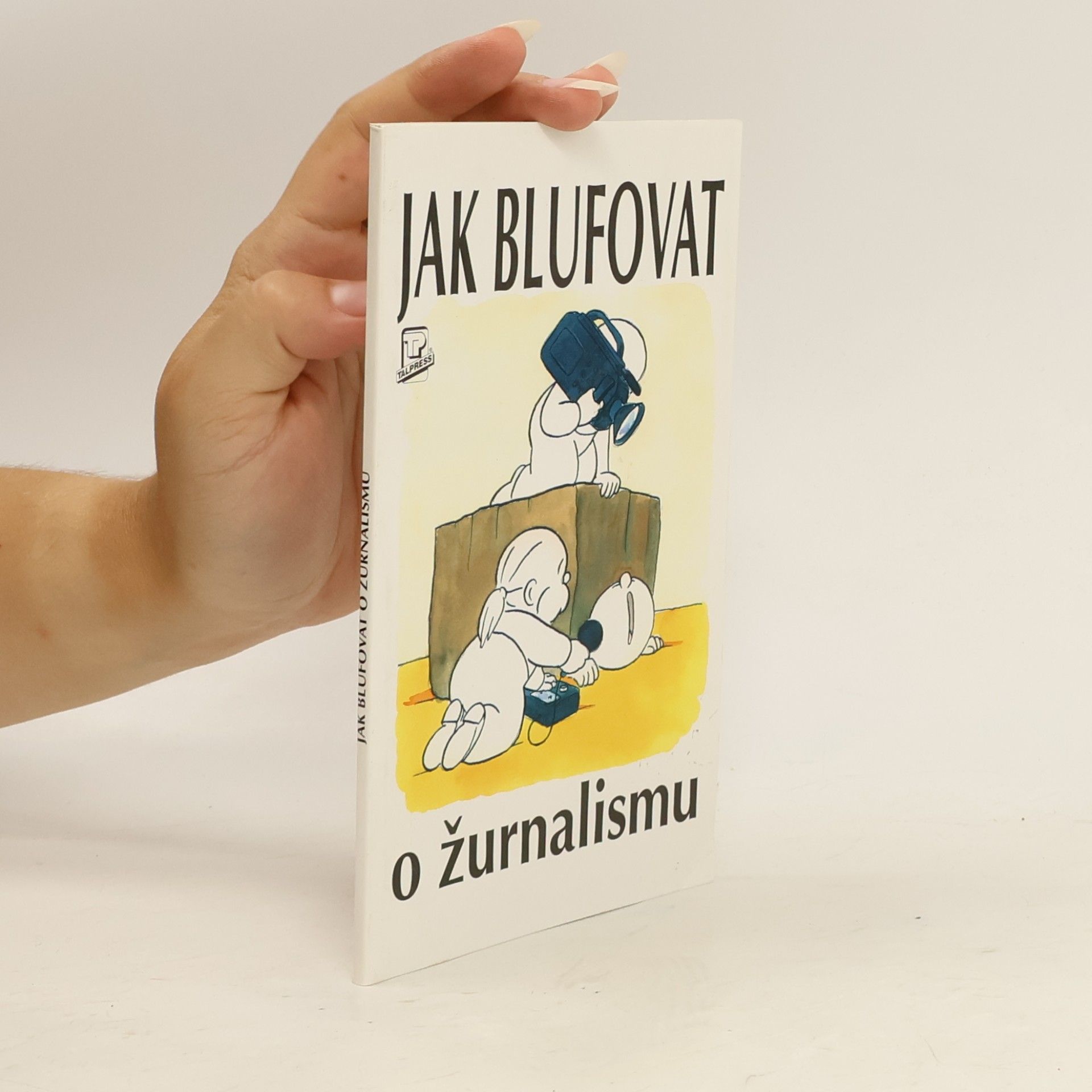 Nigel Foster Jak blufovat o žurnalismu