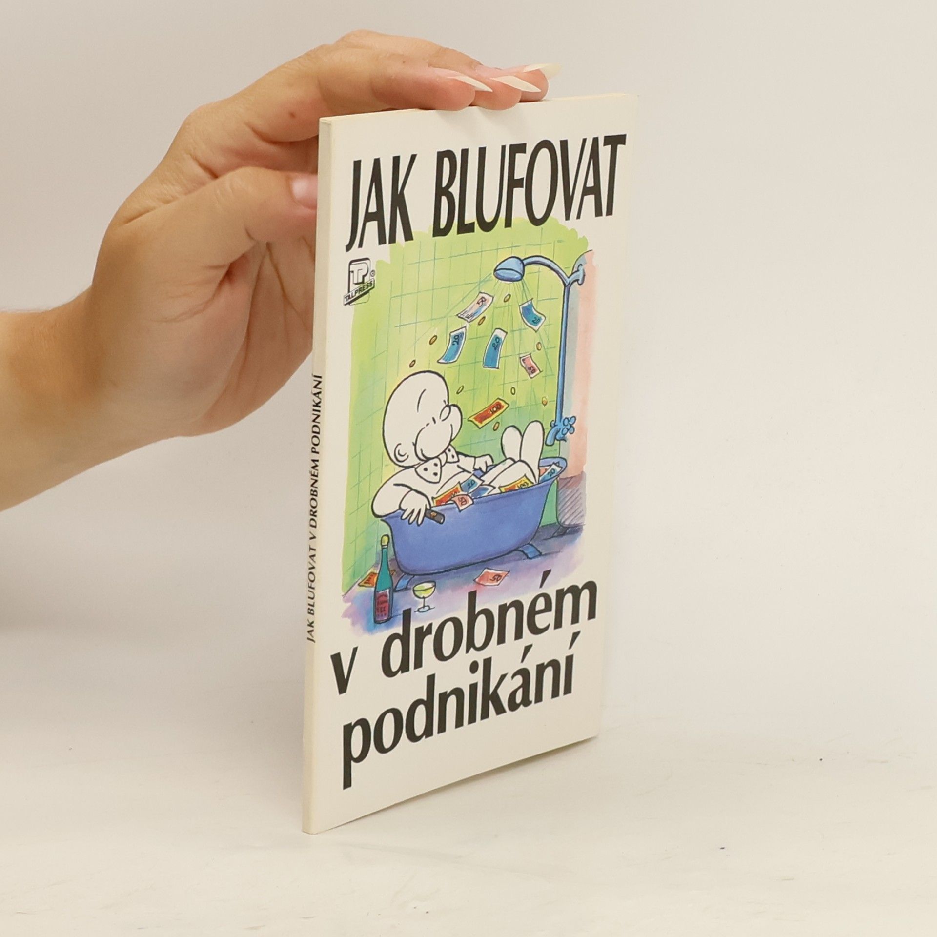 John Winterson Richards Jak blufovat v drobném podnikání