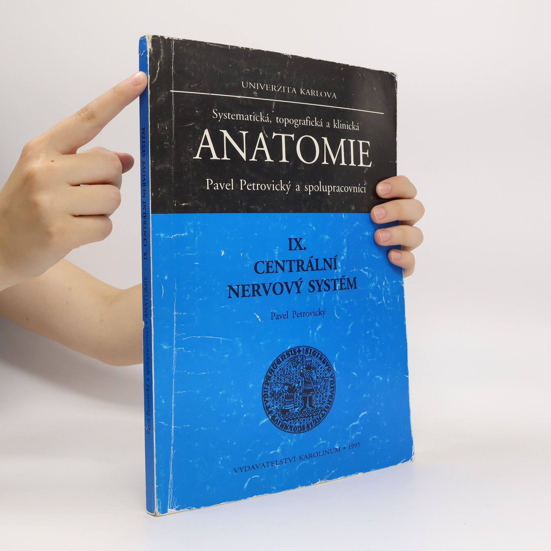 Pavel Petrovický Systematická, topografická a klinická anatomie IX. Centrální nervový systém