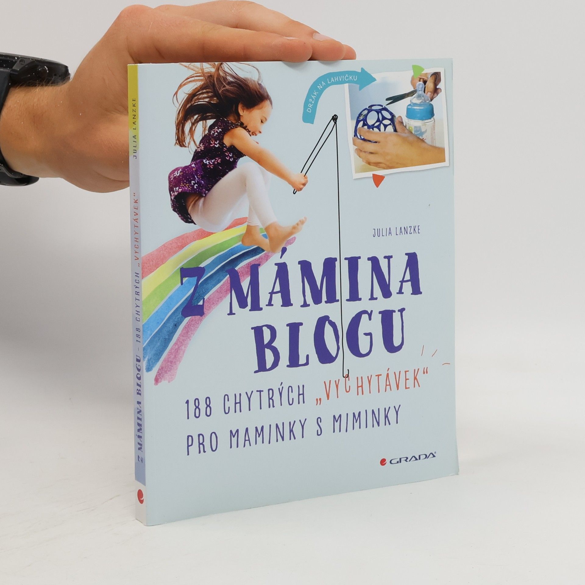 Květa Böhmer Z mámina blogu : 188 chytrých "vychytávek" pro maminky s miminky