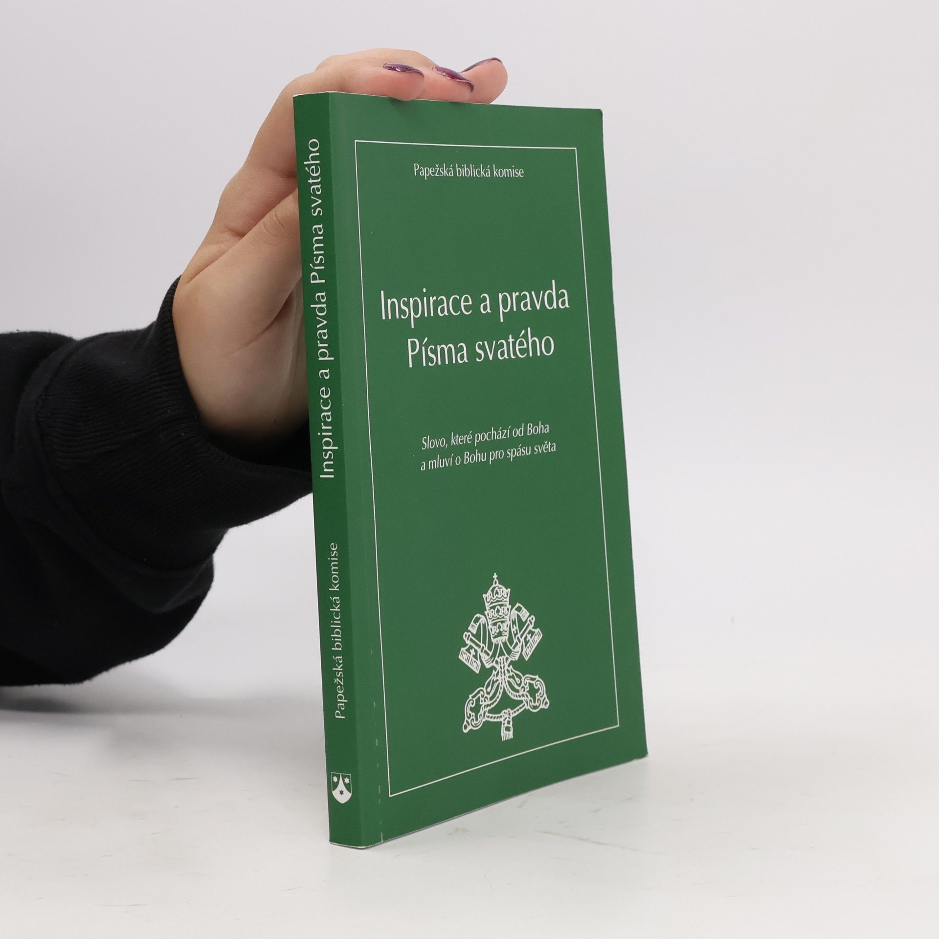 Papežská biblická komise Inspirace a pravda Písma svatého: Slovo, které pochází od Boha a mluví o Bohu pro spásu světa