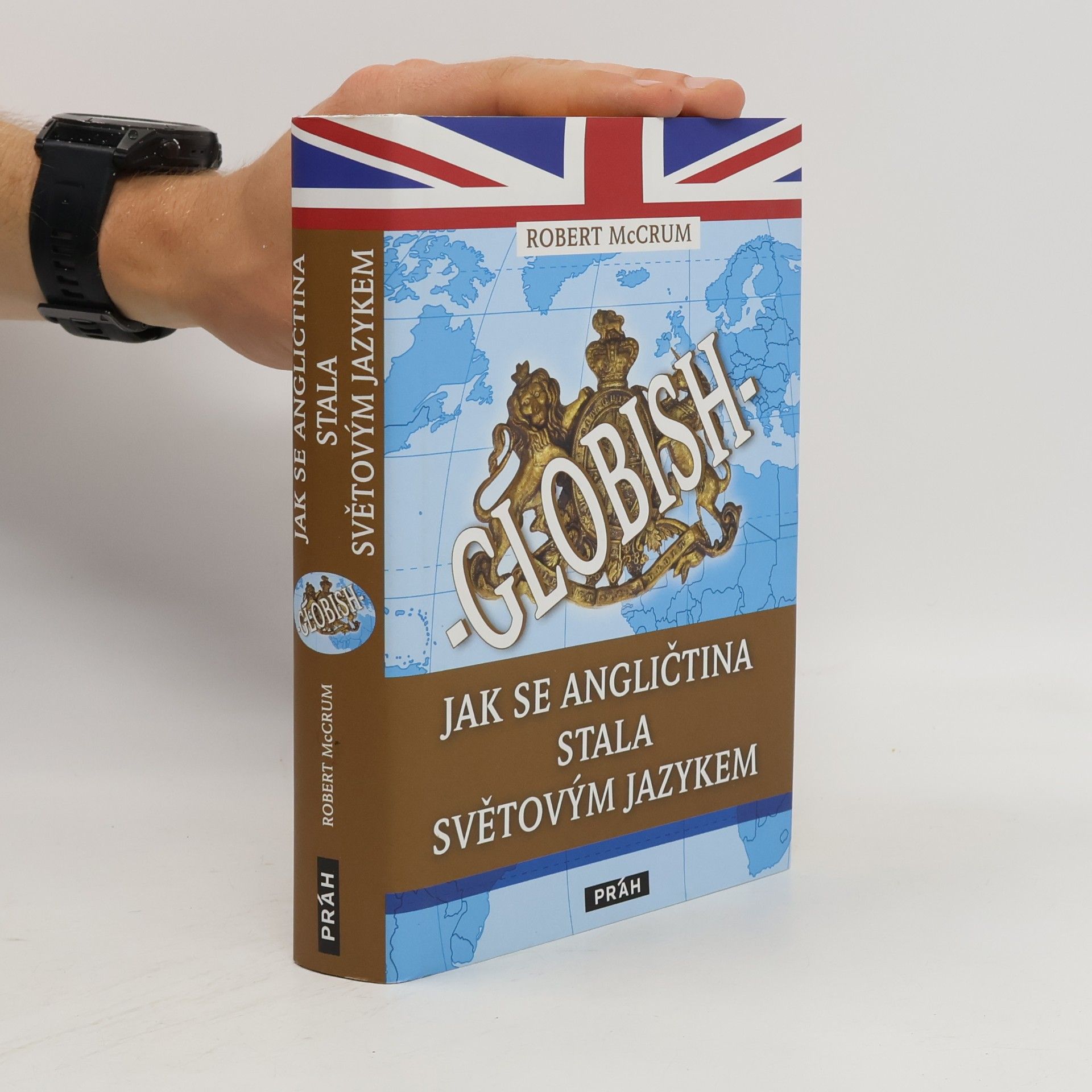 Robert McCrum Globish: jak se angličtina stala světovým jazykem