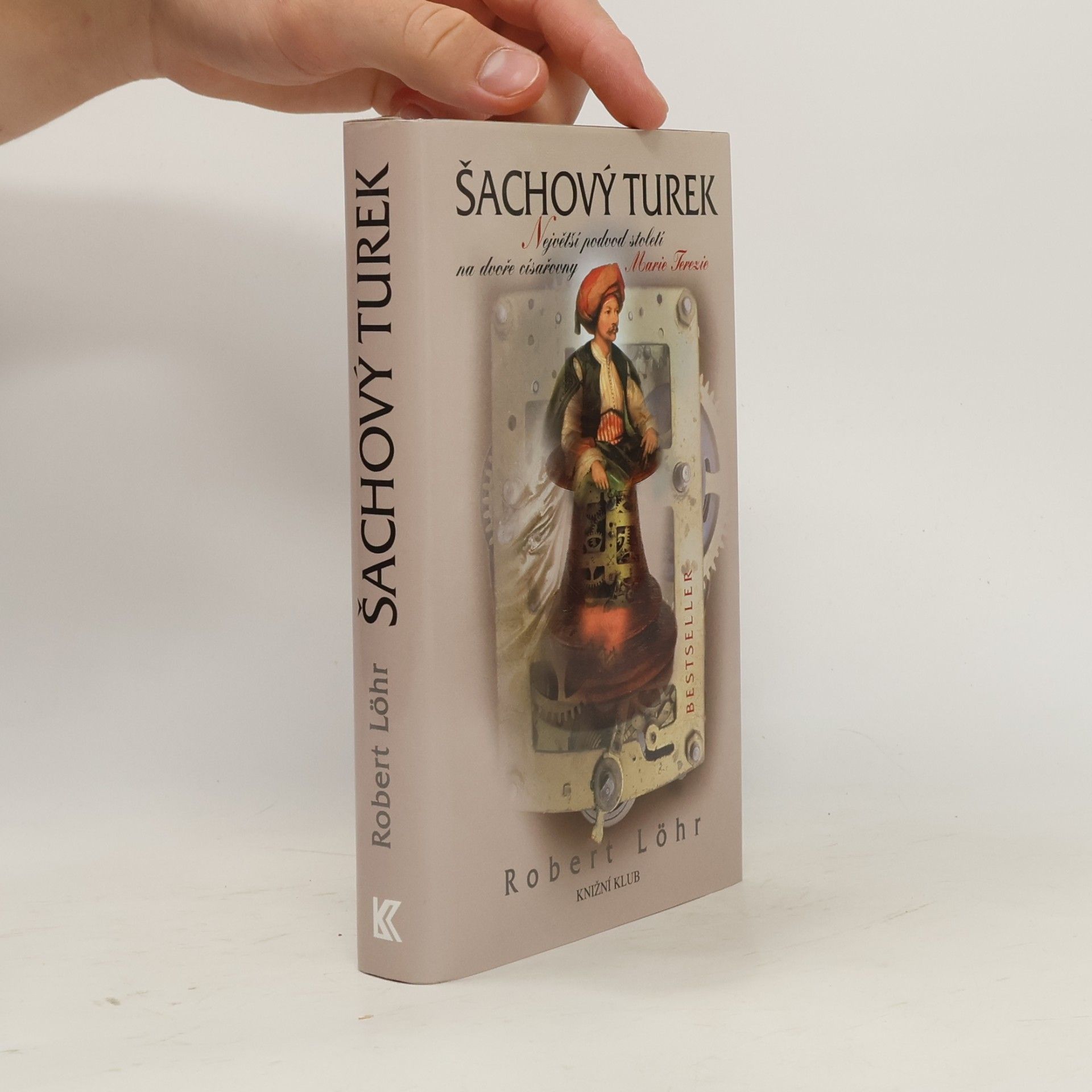 Robert Löhr Šachový Turek. Největší podvod století na dvoře císařovny Marie Terezie