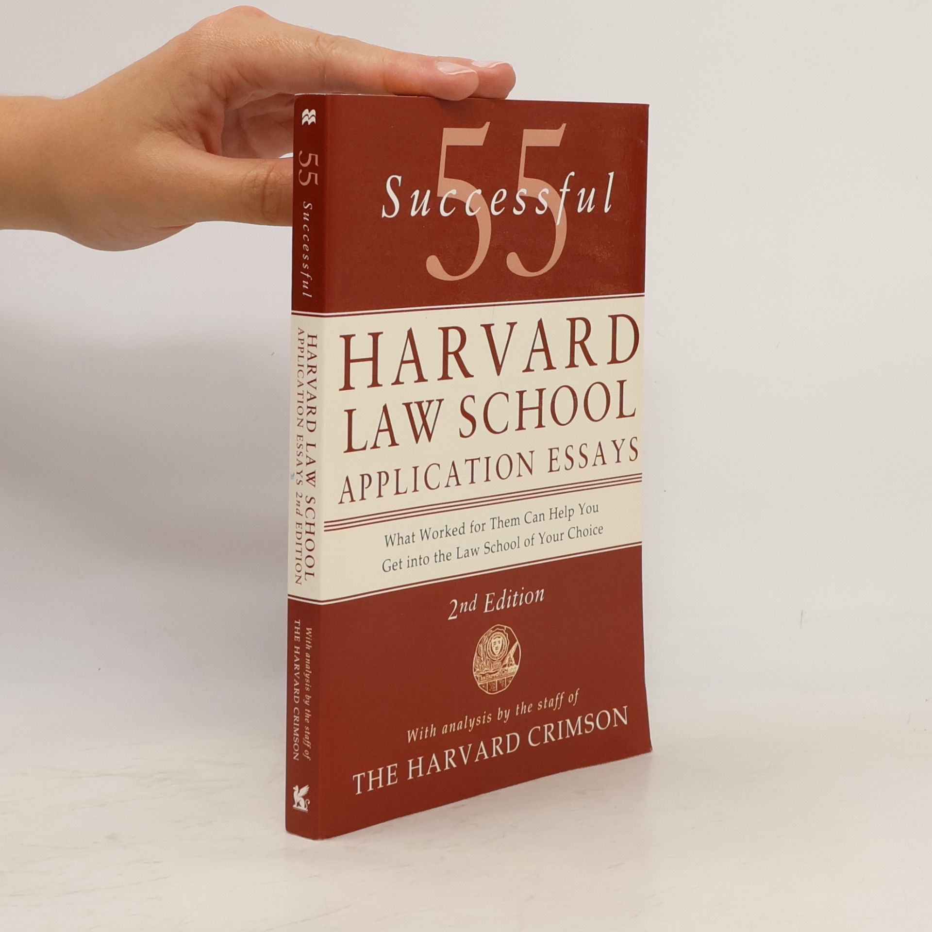 Staff of the Harvard Crimson 55 Successful Harvard Law School Application Essays