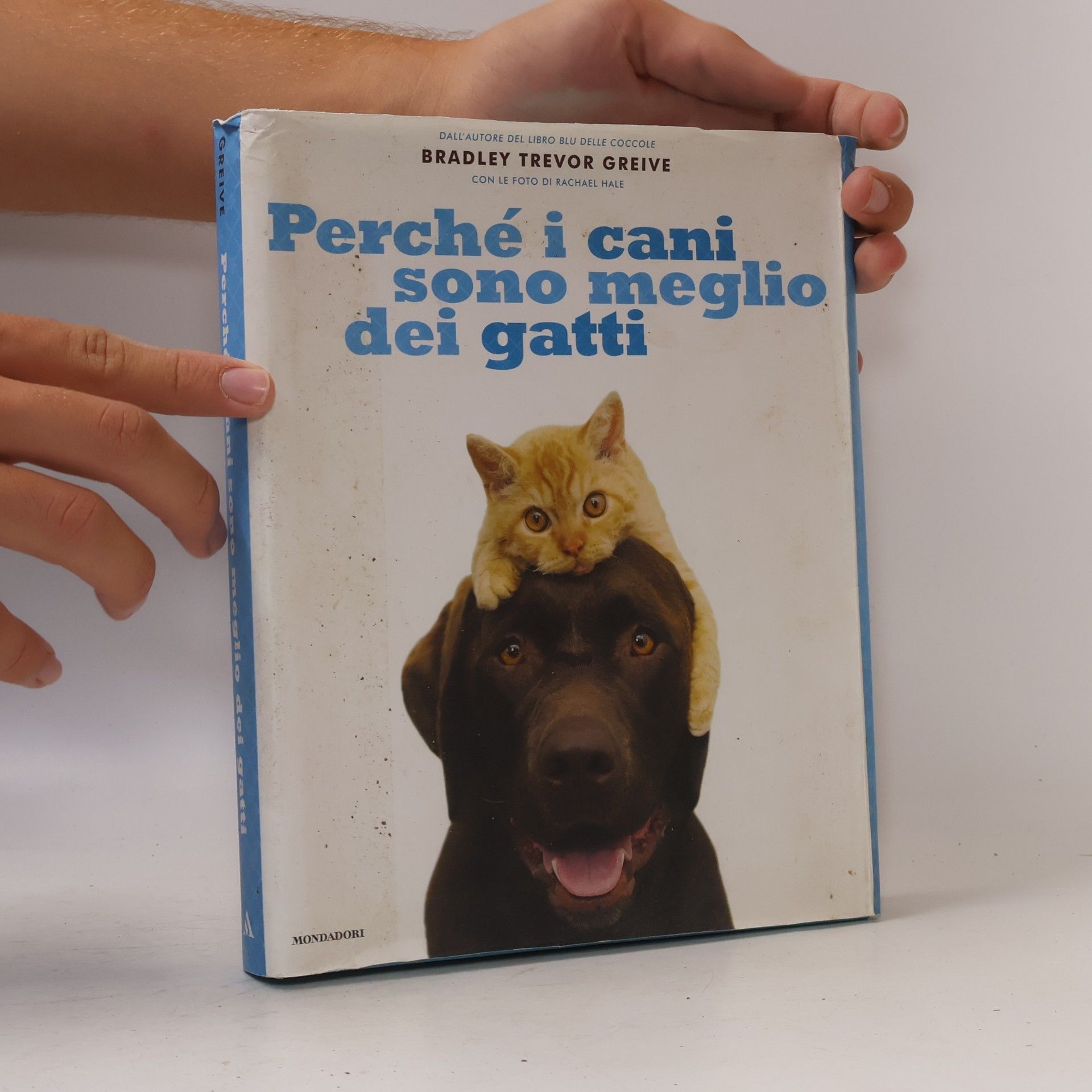 Greive Bradley Trevor Perché i cani sono meglio dei gatti