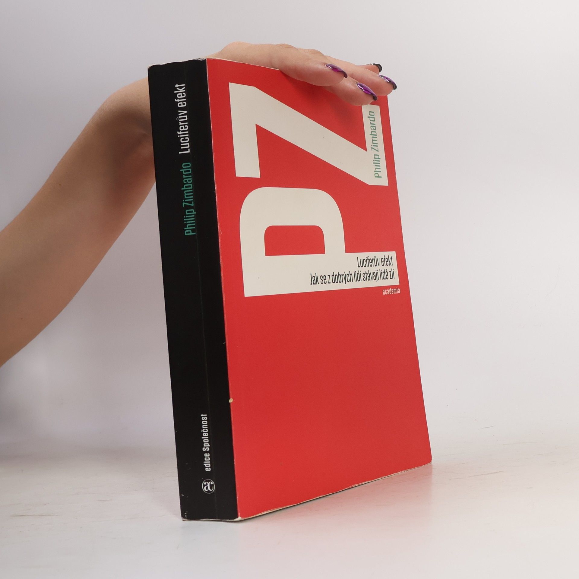 Philip Zimbardo Luciferův efekt. Jak se z dobrých lidí stávají lidé zlí