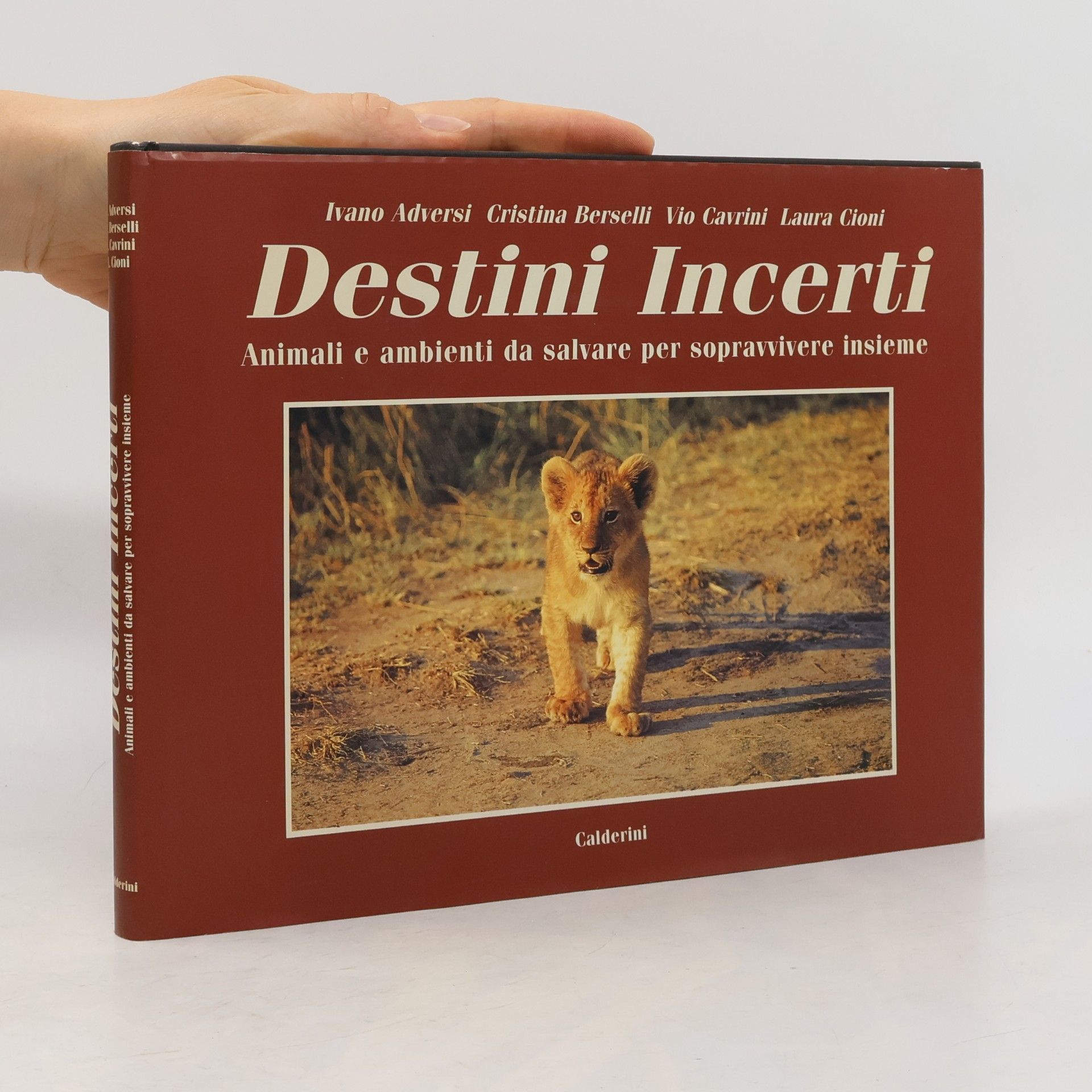 Vio Cavrini Destini incerti. Animali e ambienti da salvare per sopravvivere insieme