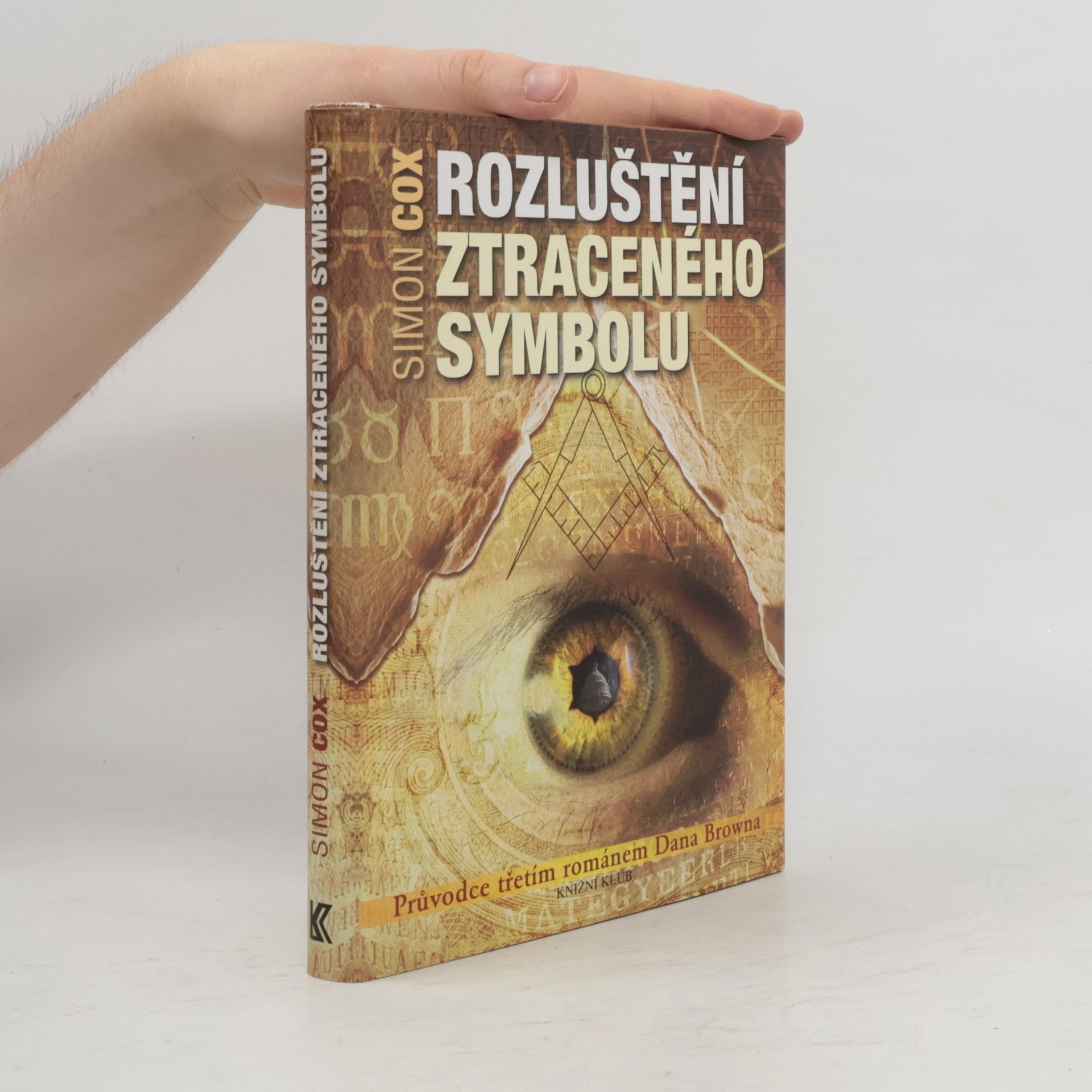 Simon Cox Rozluštění Ztraceného symbolu : průvodce třetím románem Dana Browna