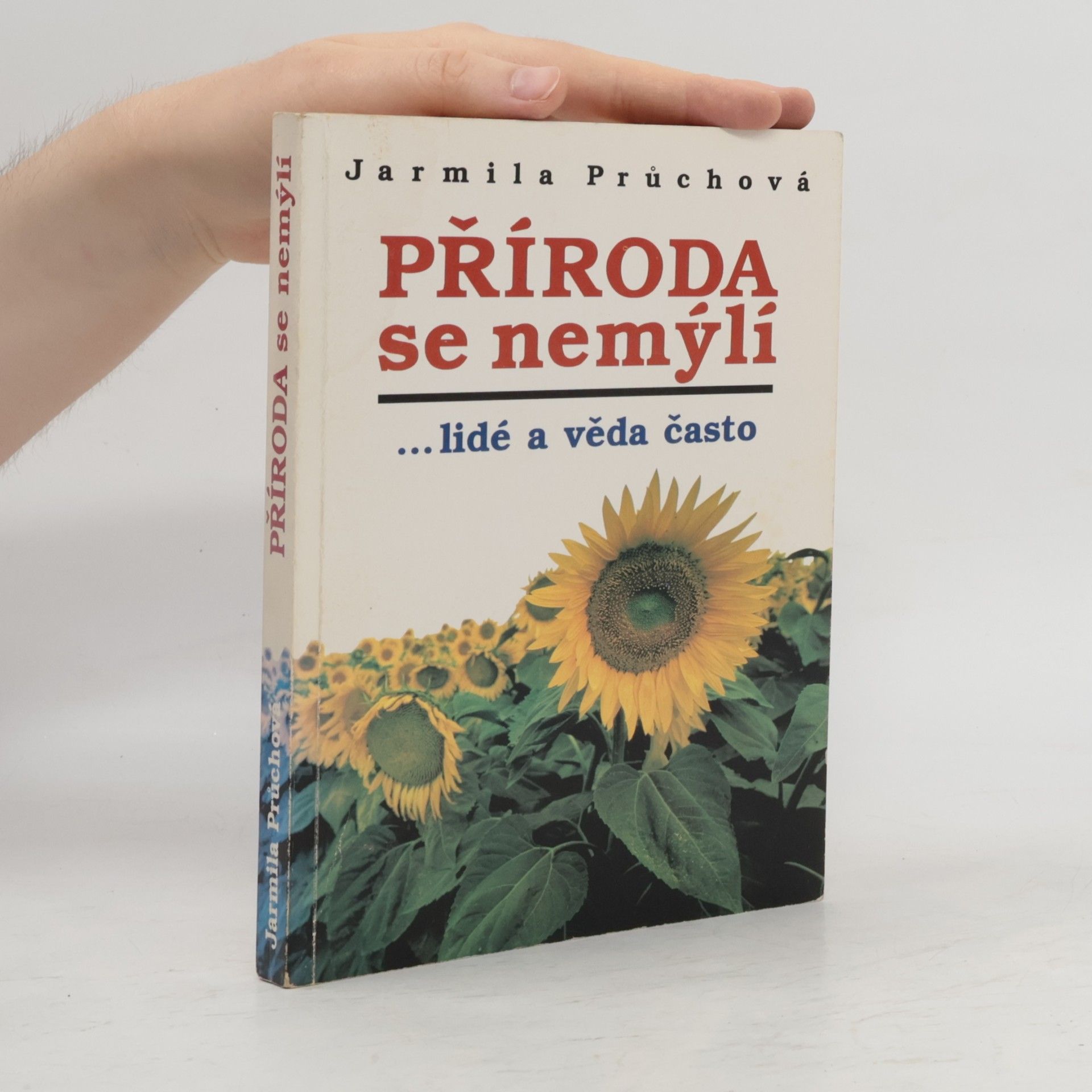Mojmír Fojtík Příroda se nemýlí. ...lidé a věda často