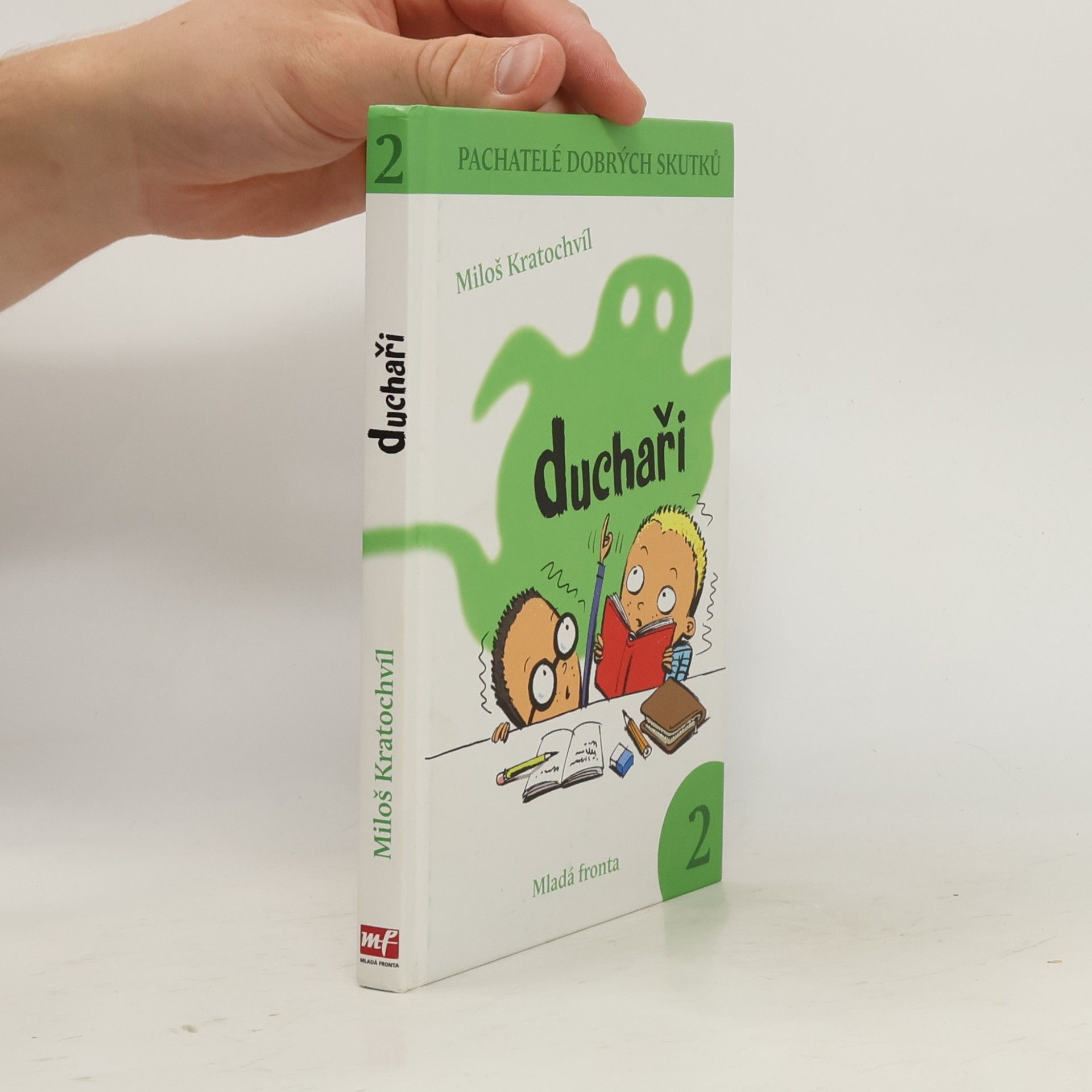 Miloš Kratochvíl Pachatelé dobrých skutků. 2. Duchaři