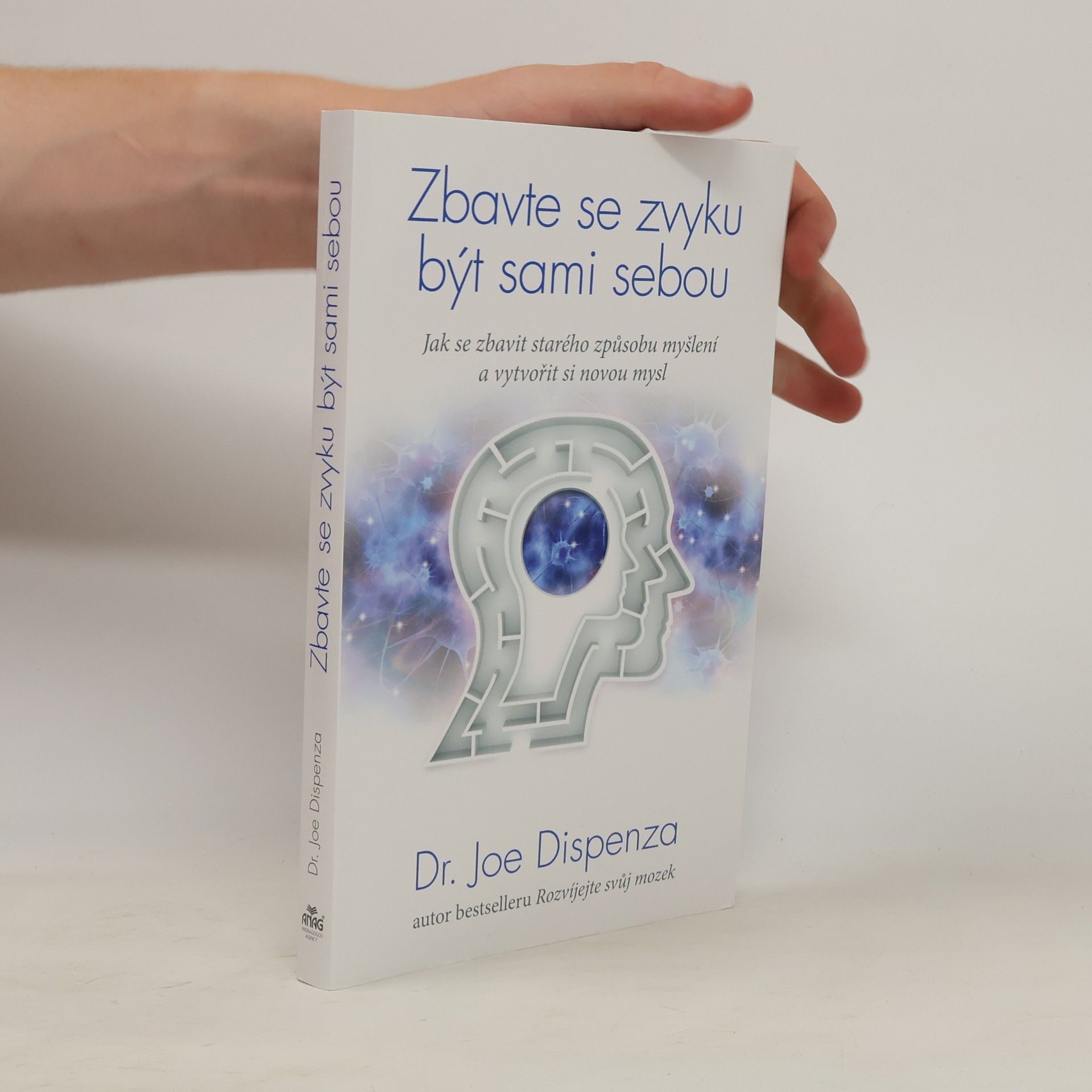 Joe Dispenza Zbavte se zvyku být sami sebou