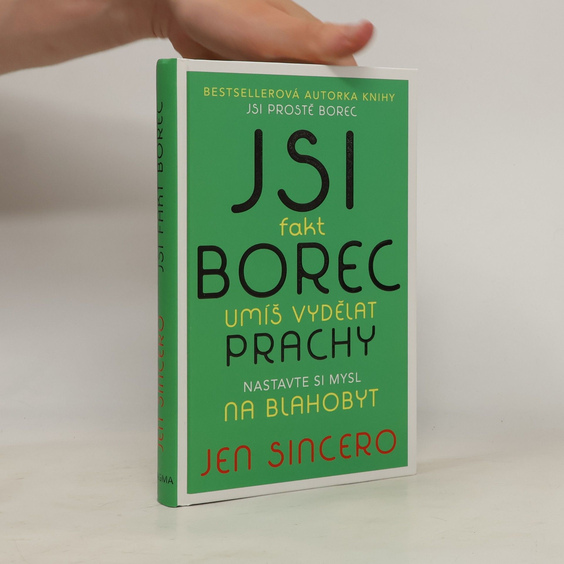 Jen Sincero Jsi fakt borec. Umíš vydělat prachy. Nastavte si mysl na blahobyt