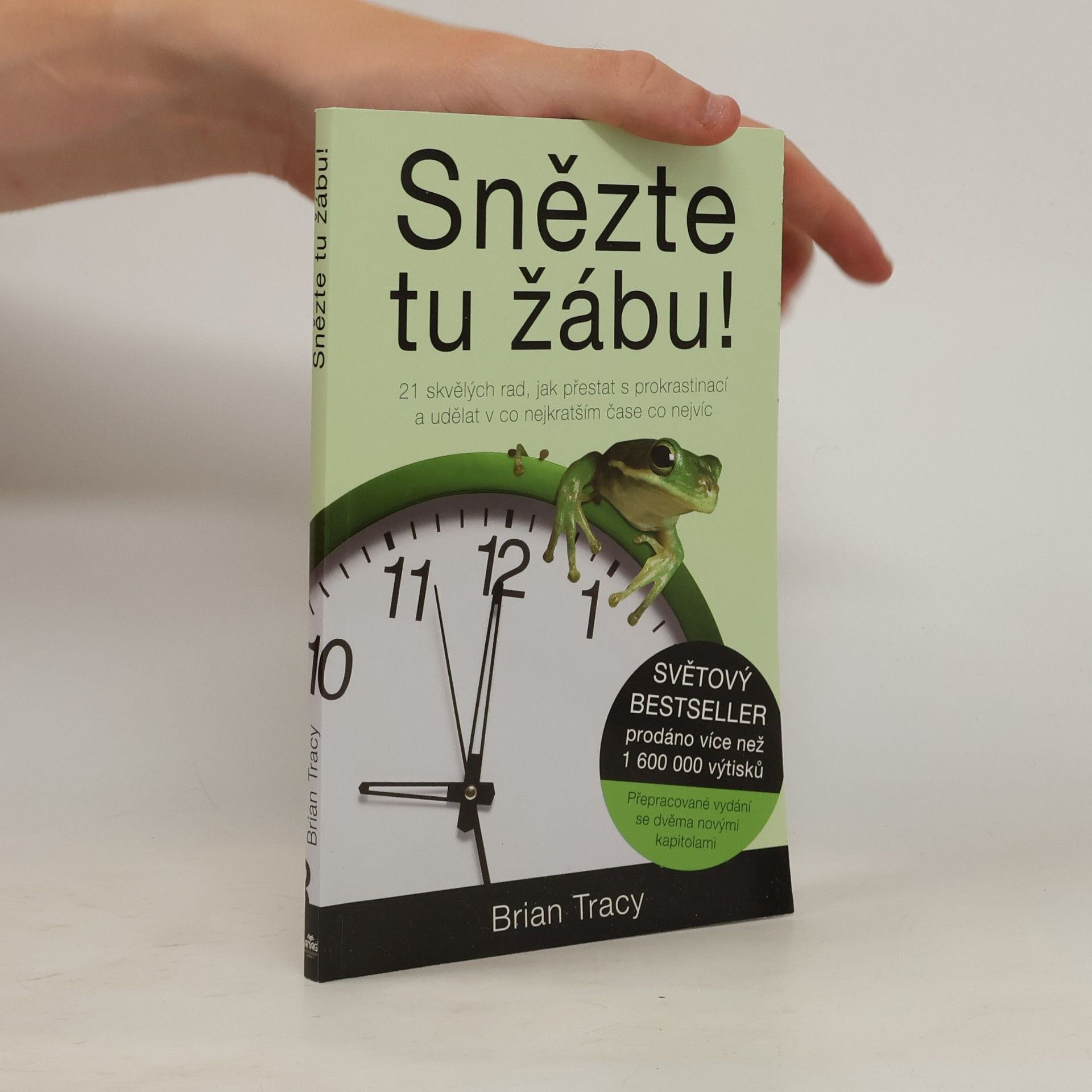 Brian Tracy Snězte tu žábu!