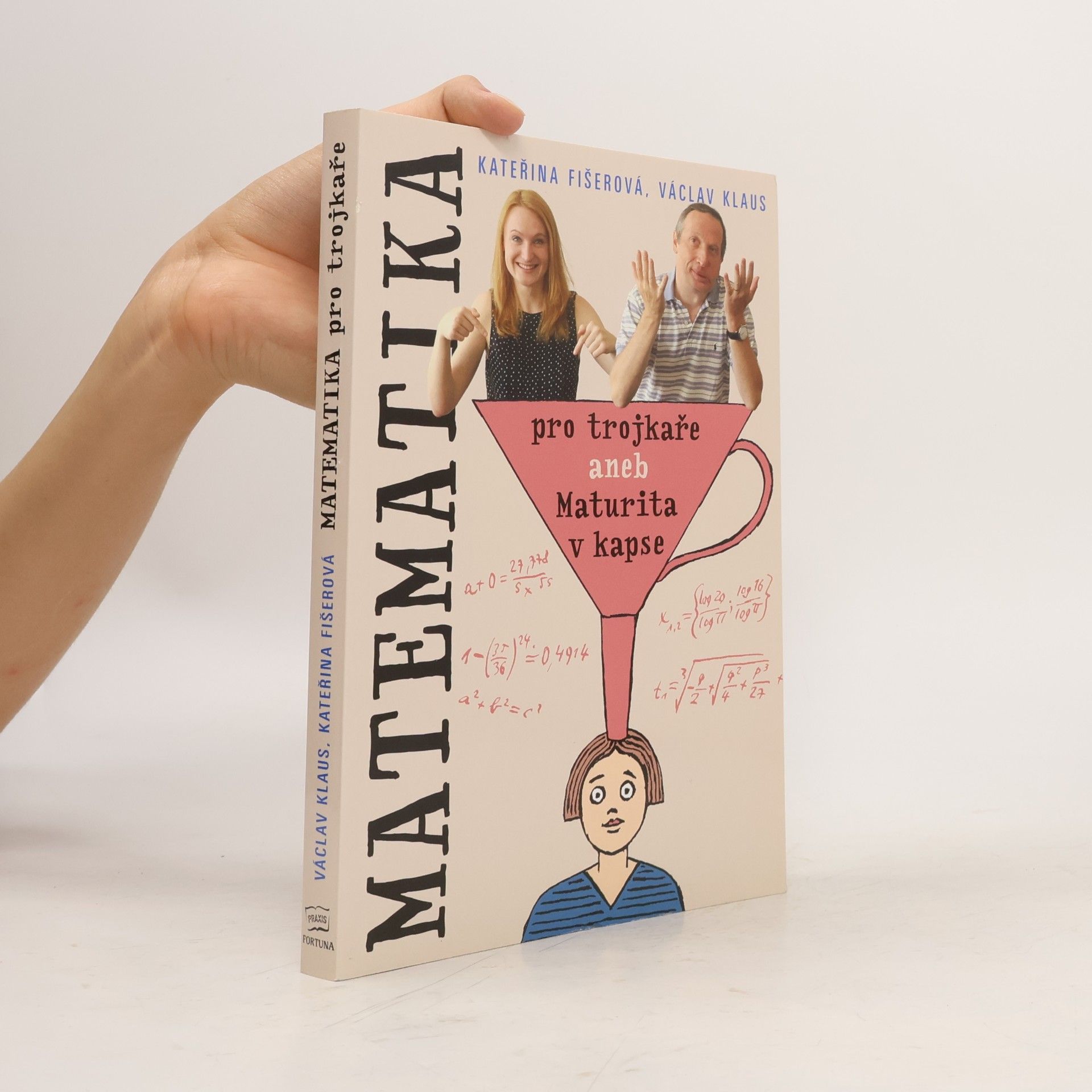 Václav Klaus Matematika pro trojkaře, aneb, Maturita v kapse