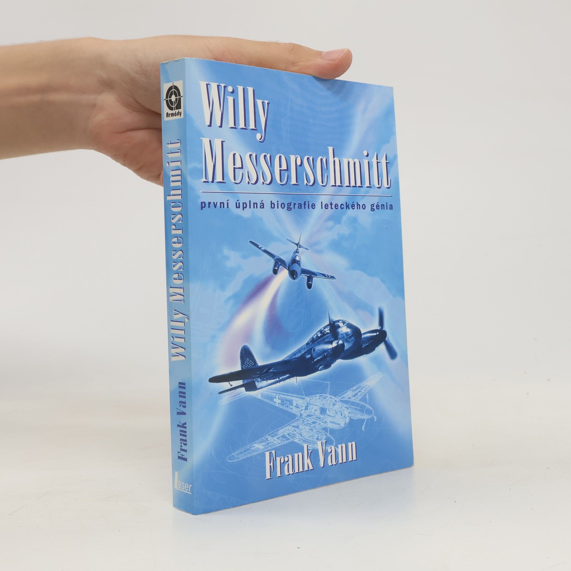 Frank Vann Willy Messerschmitt. První úplná biografie leteckého génia