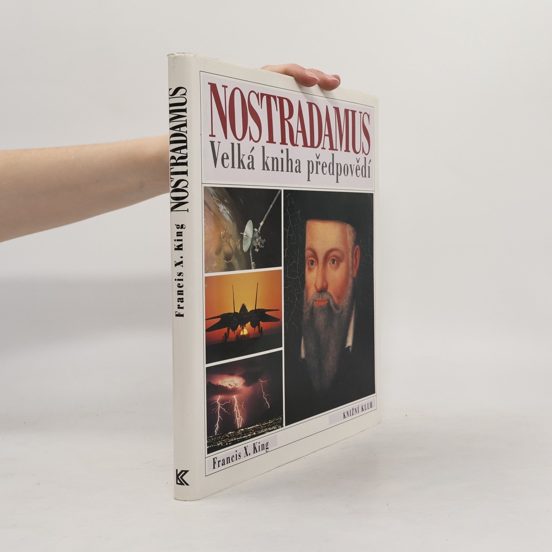 Francis X. King Nostradamus. Velká kniha předpovědí