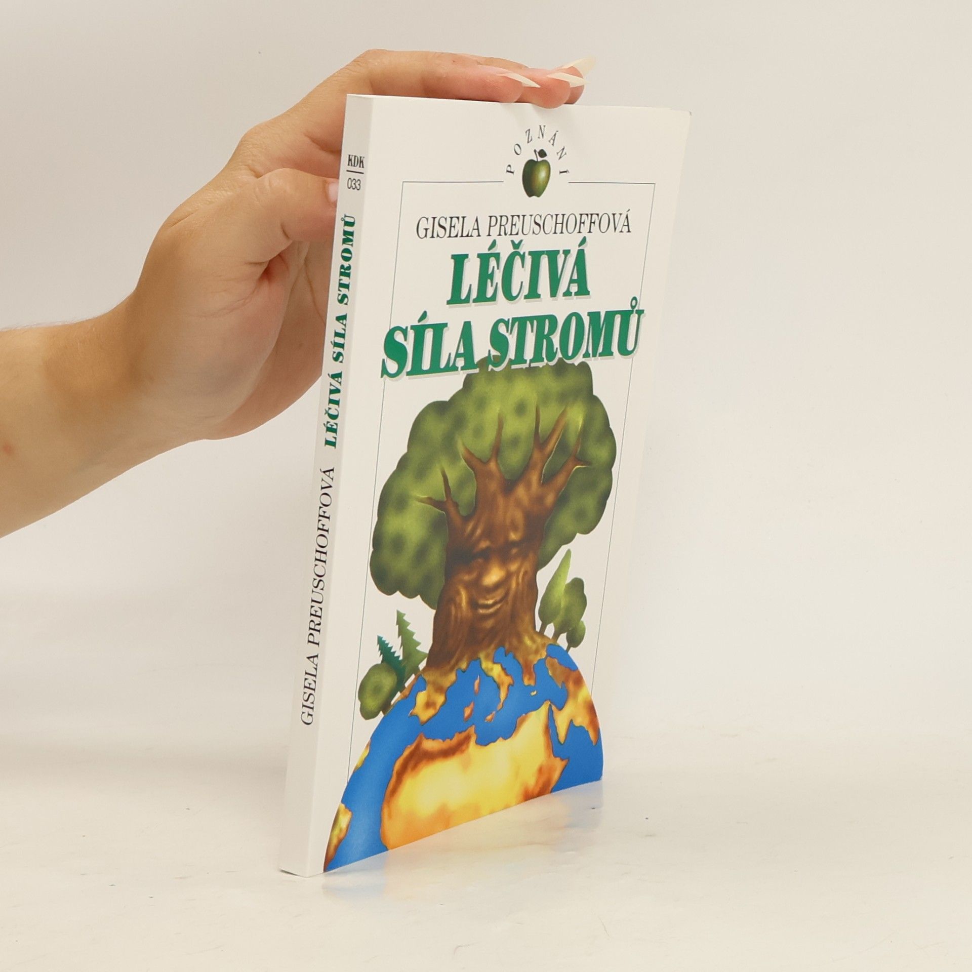 Gisela Preuschoff Léčivá síla stromů : mytologie, dějiny a léčivé působení