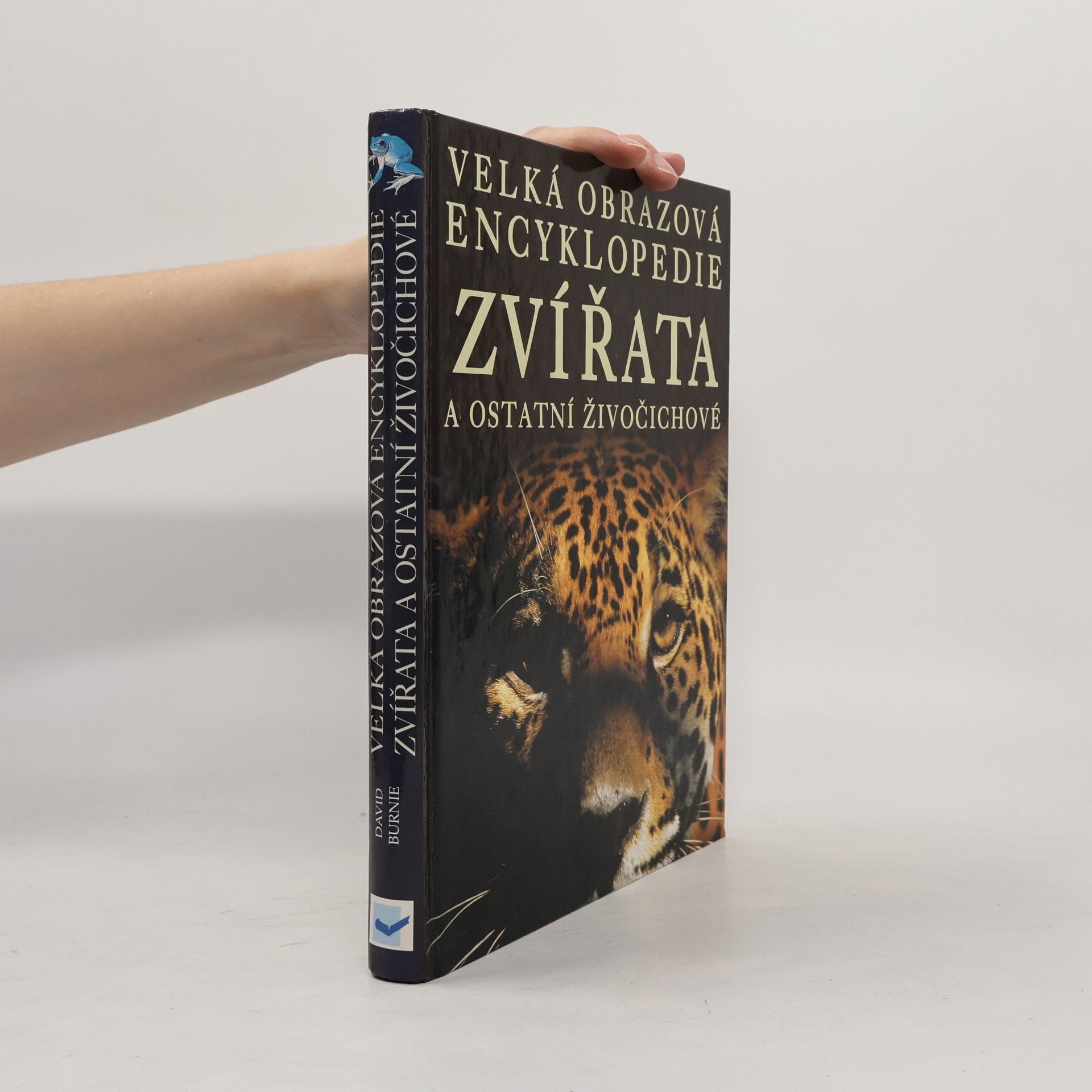 David Burnie Zvířata a ostatní živočichové. Velká obrazová encyklopedie