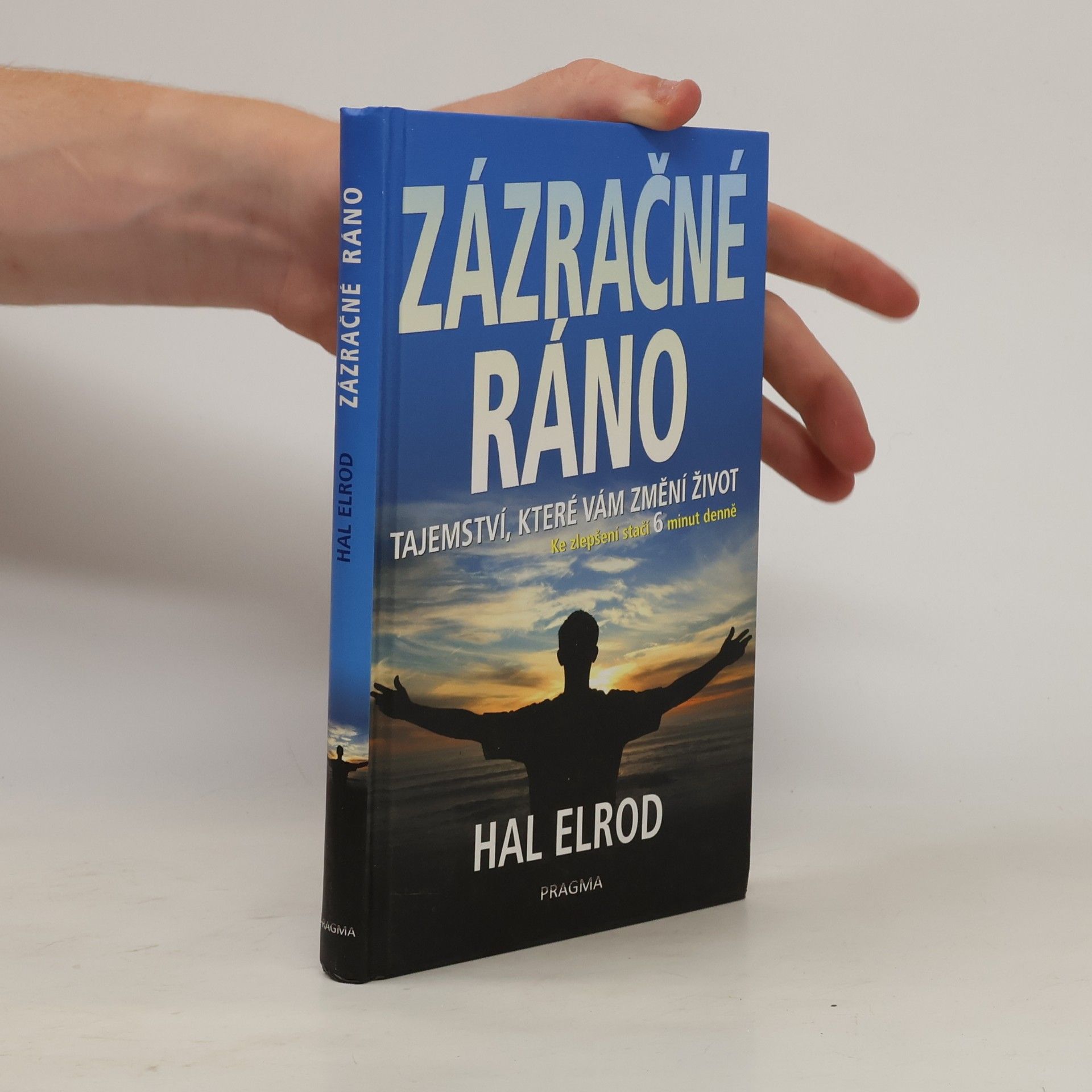 Hal Elrod Zázračné ráno: Tajemství, které vám změní život