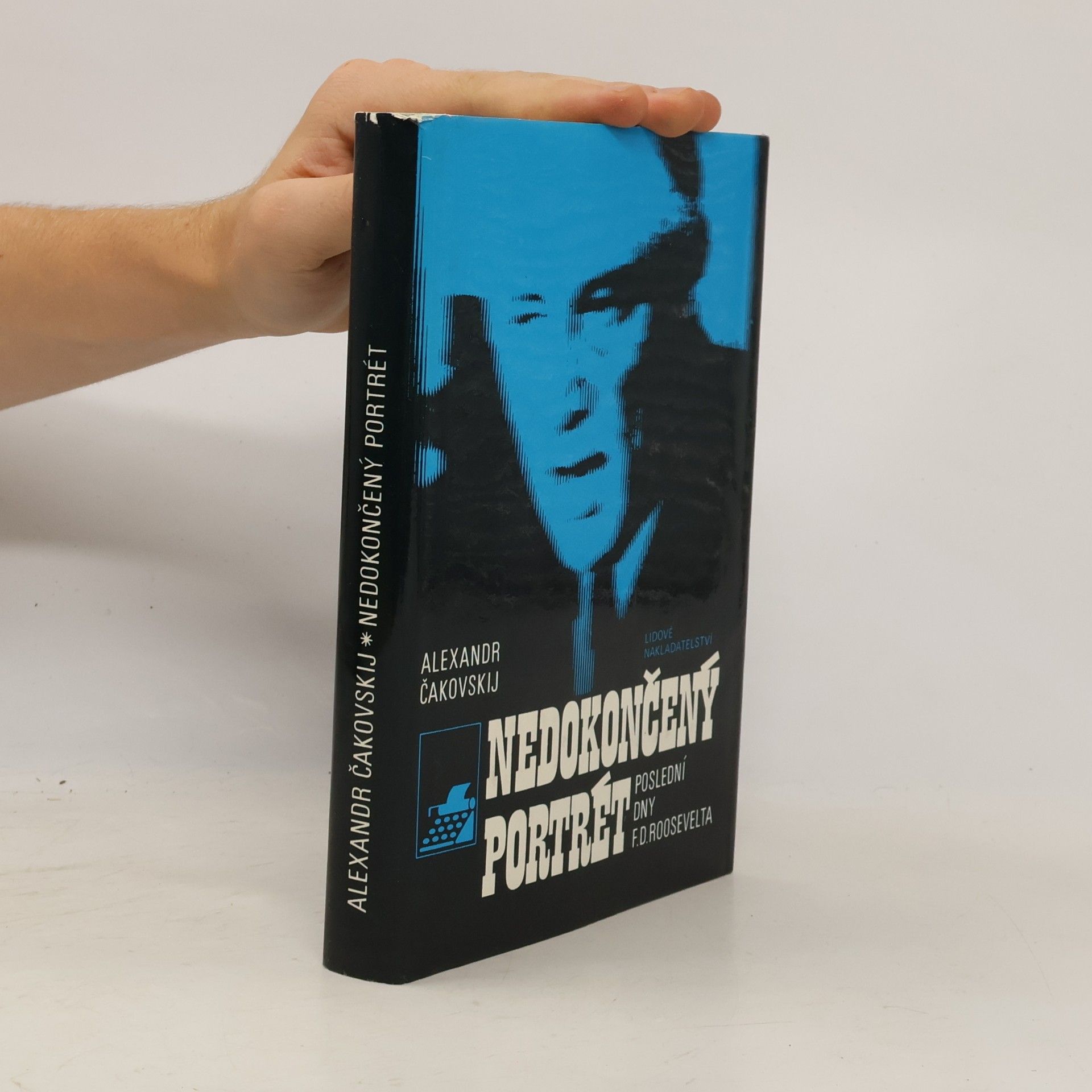 Věra Picková Nedokončený portrét. Poslední dny F.D. Roosevelta
