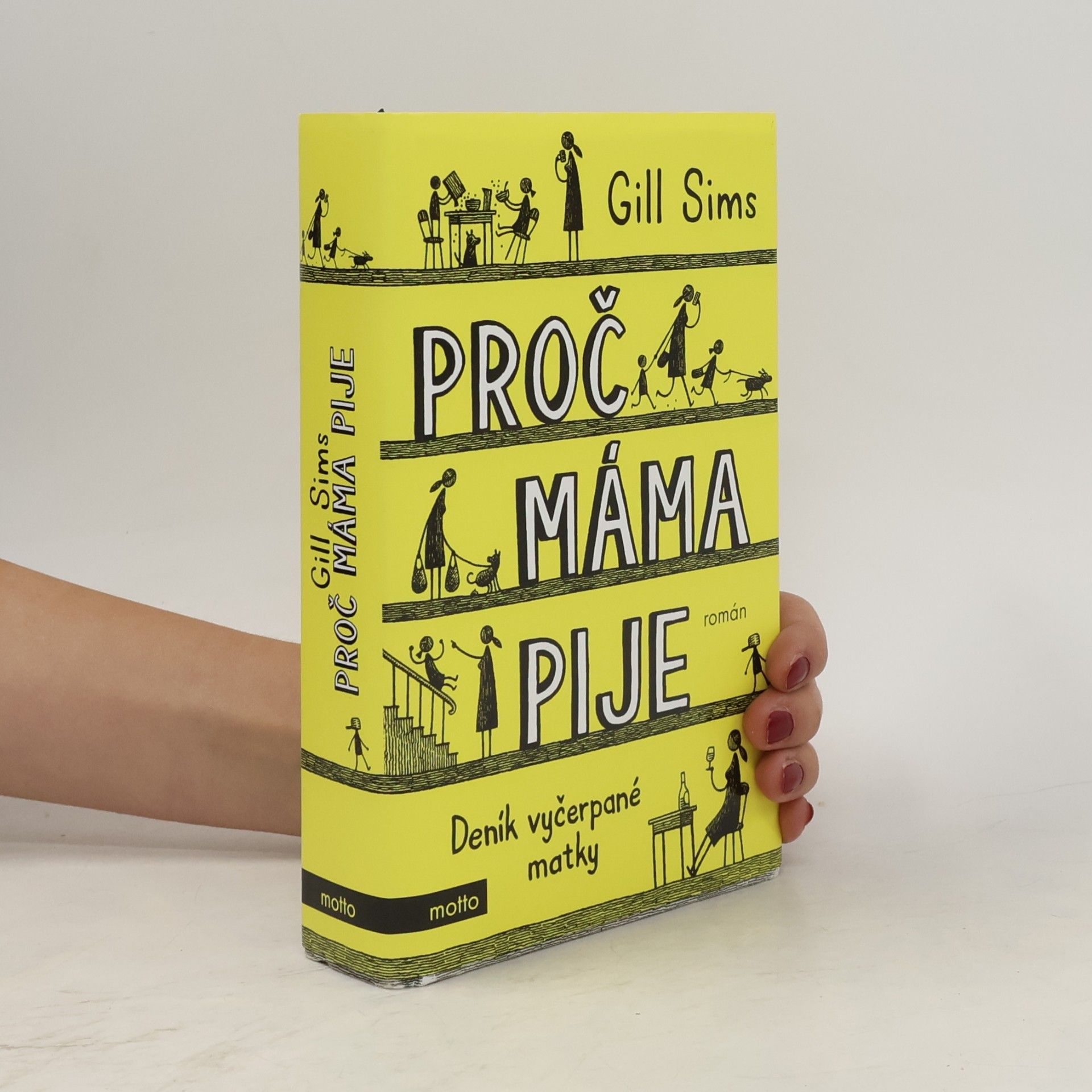 Gill Sims Proč máma pije. Deník vyčerpané matky