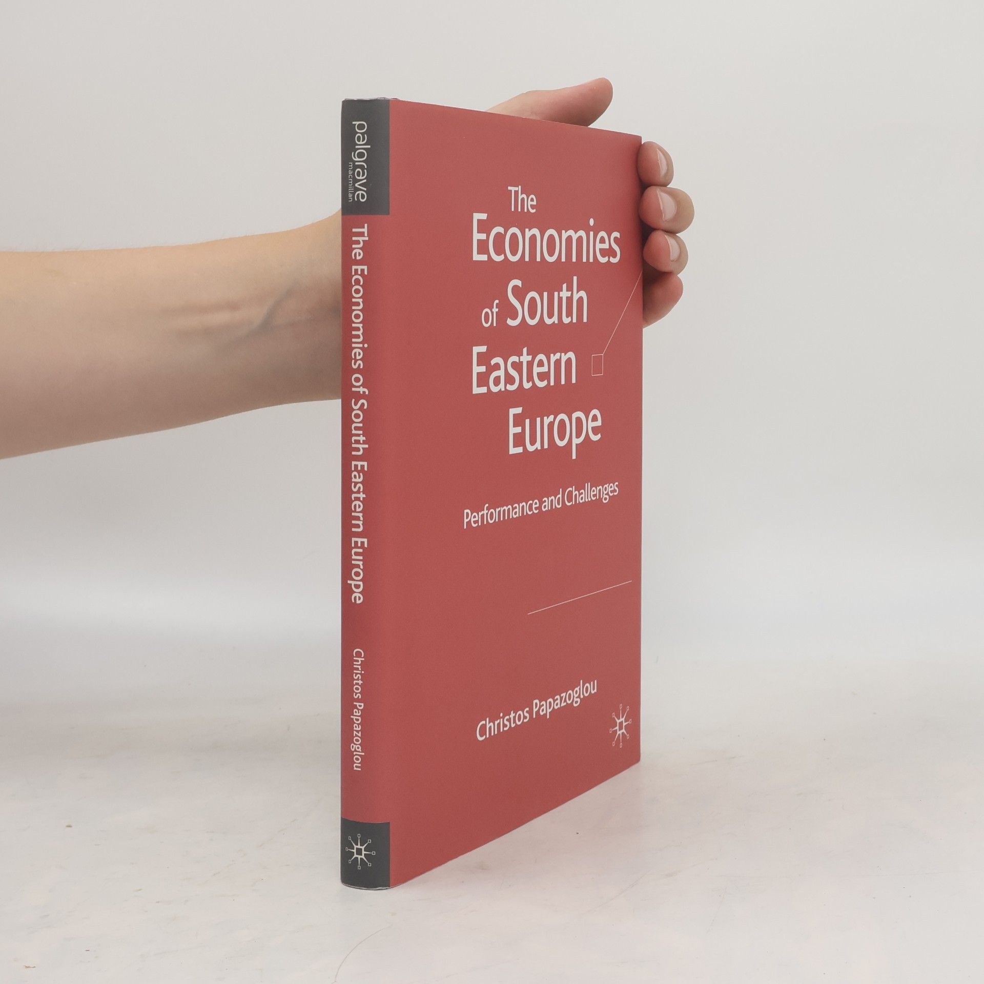 Christos Papazoglou The Economies of South Eastern Europe