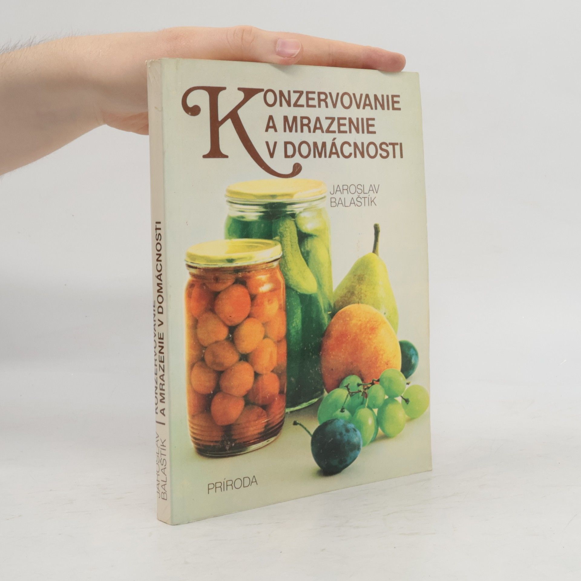 Jaroslav Balaštík Konzervovanie a mrazenie v domácnosti
