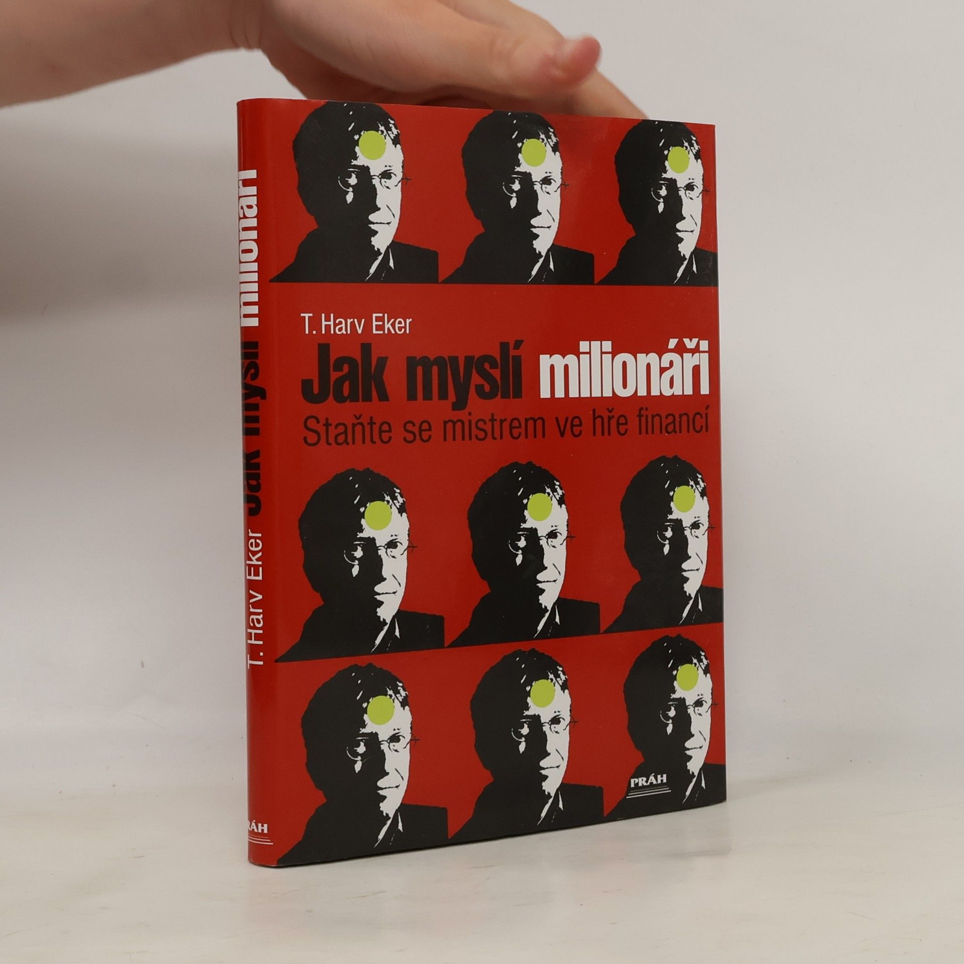 T. Harv Eker Jak myslí milionáři. Staňte se mistrem ve hře financí