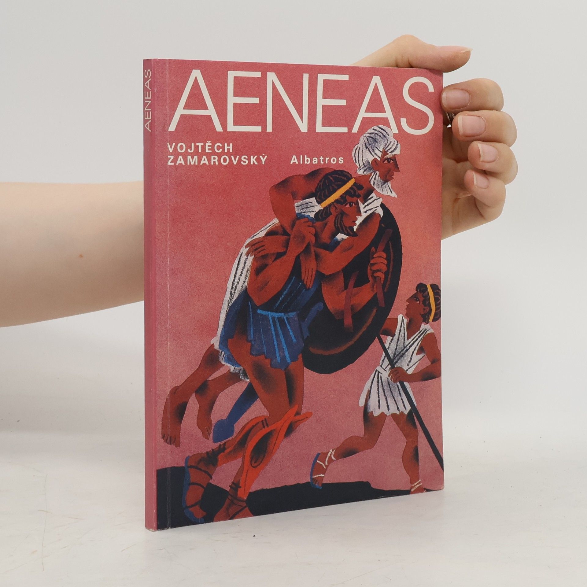Vojtěch Zamarovský Aeneas: Aeneovy osudy a činy podle Vergiliova eposu Aeneidy: Pro čtenáře od 12 let