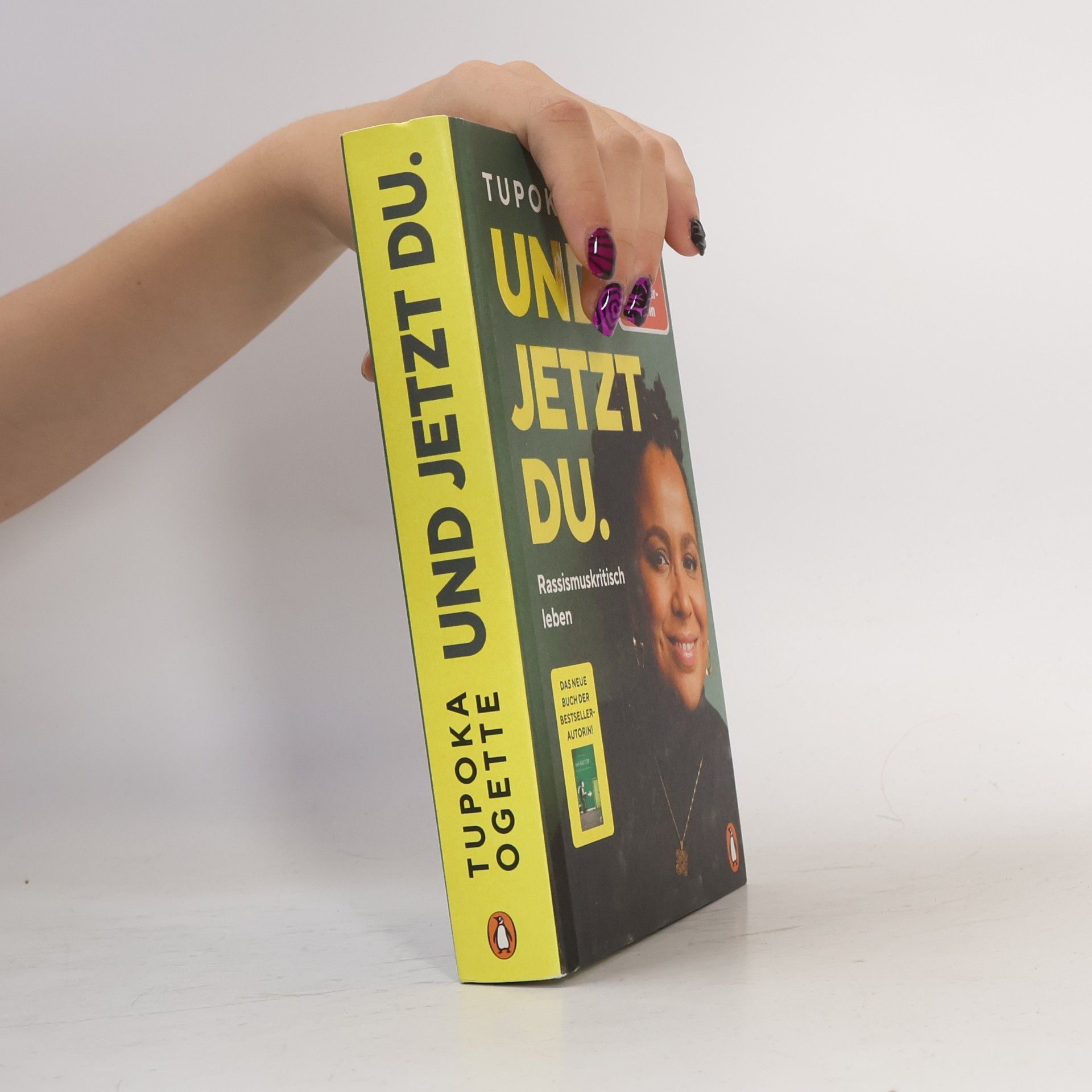 Tupoka Ogette Und jetzt du.